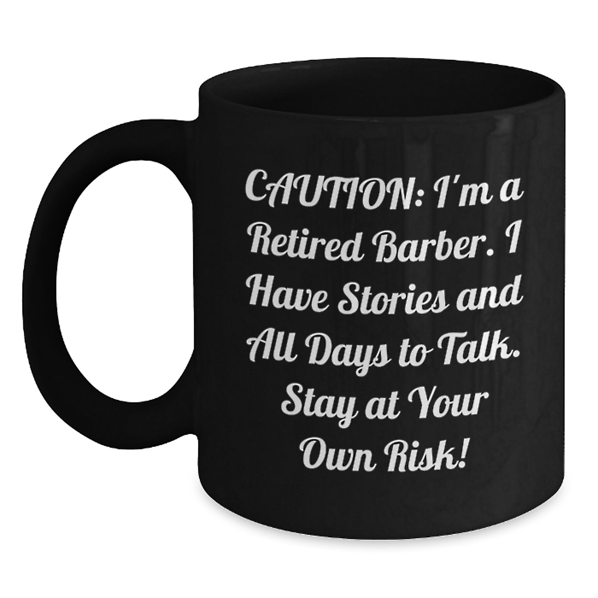 Funny Barber Gifts for Friends and Family - 'Caution: I'm A Retired Barber... Stay At Your Own Risk!' Black Coffee Mug, Perfect Birthday Unique Gift from Men to Women - Main