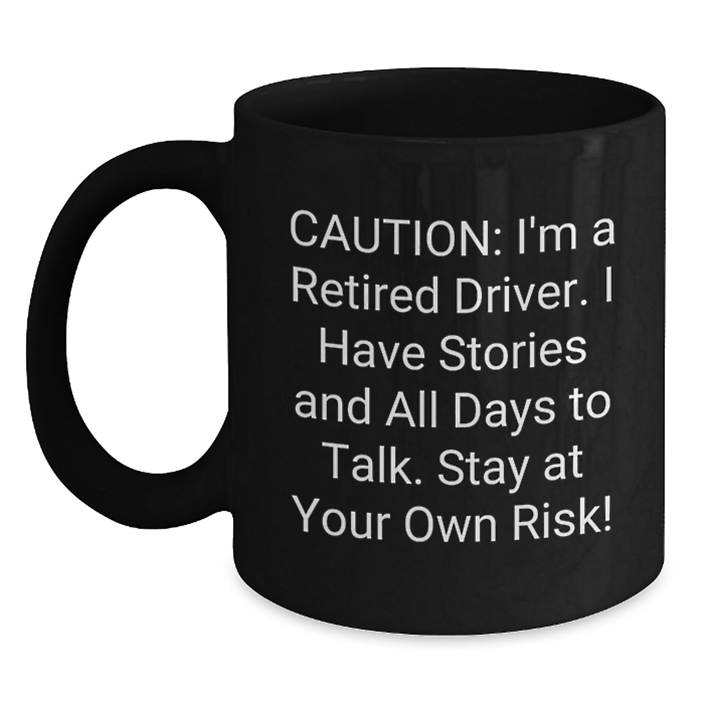 Funny Driver Birthday Unique Gift from Friends, Stay At Your Own Risk! Black Coffee Mug for Men and Women, Unique Retirement Driver Gifts - Main