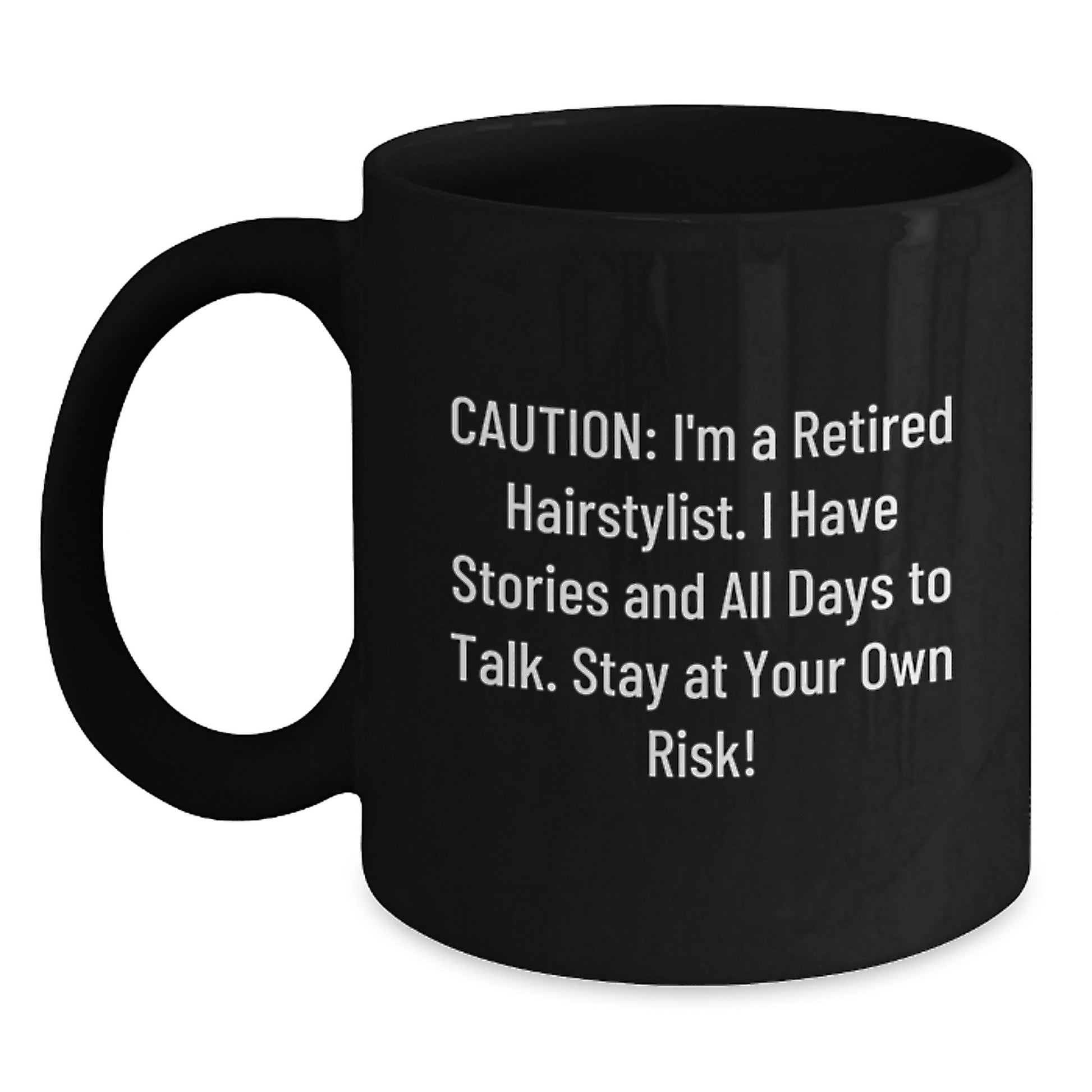 Hairstylist Humor Funny Coffee Mug, Gifts from Friends to Hairstylist, Birthday Unique Gifts, Retired Hairstylist Warning, Black 11oz/15oz - Main