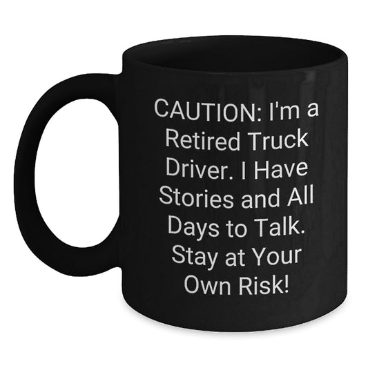Truck Driver Humor Gifts for Men - 'Caution: I'm A Retired Truck Driver...' Black Coffee Mug, Perfect Birthday Unique Gifts from Friends or Family - Main