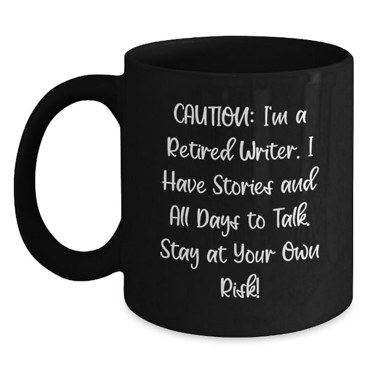 Funny Writer Gifts from Friends for Birthday, 'Caution: I'm A Retired Writer...' Quote on Black Coffee Mug, 11oz or 15oz - Main