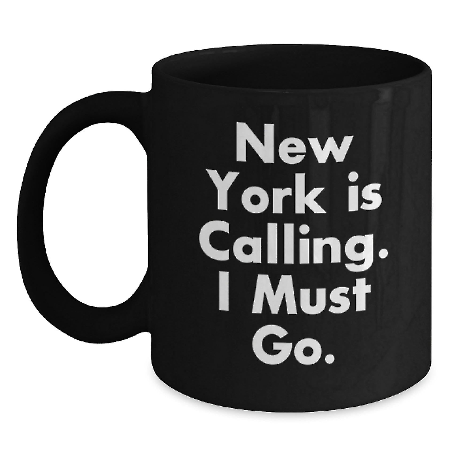 New York Calling Funny Quote Black Coffee Mug Gifts for Men from Friends Birthday - Main