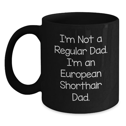 Funny European Shorthair Cat Dad Gifts for Men - Birthday Unique Gifts from Dad to European Shorthair Cat Lover - Black Coffee Mug - Main