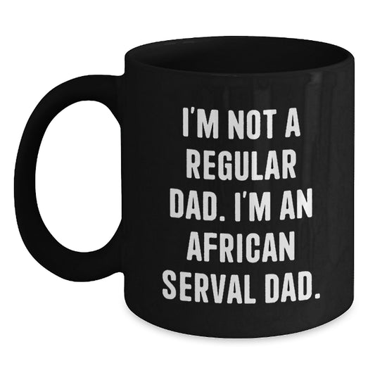 African Serval Cat Dad Funny Gifts from Men to Family - Black Coffee Mug, 11oz or 15oz, Microwave and Dishwasher Safe - Main