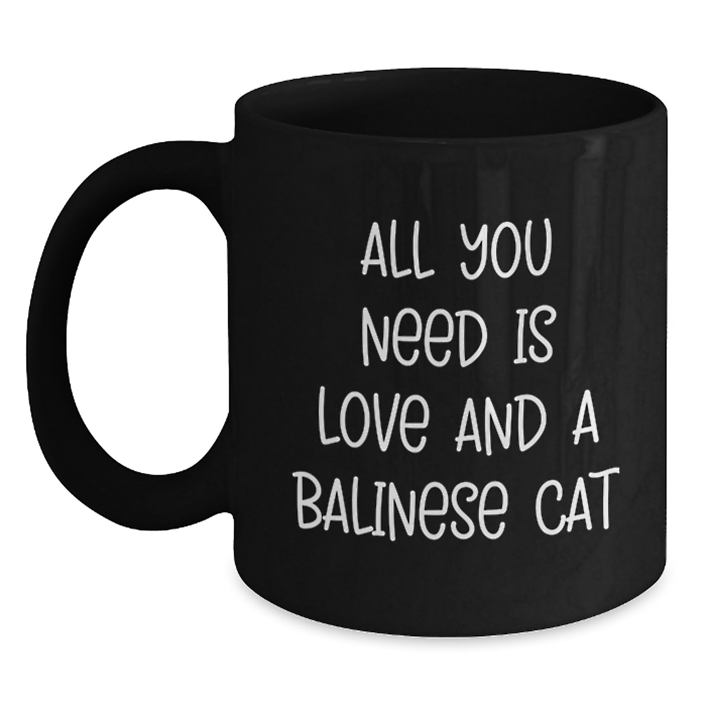 Balinese Cat Lovers Gifts from Friends for Birthday, Funny Black Coffee Mug with Quote 'All You Need Is Love And A Balinese Cat' - Main