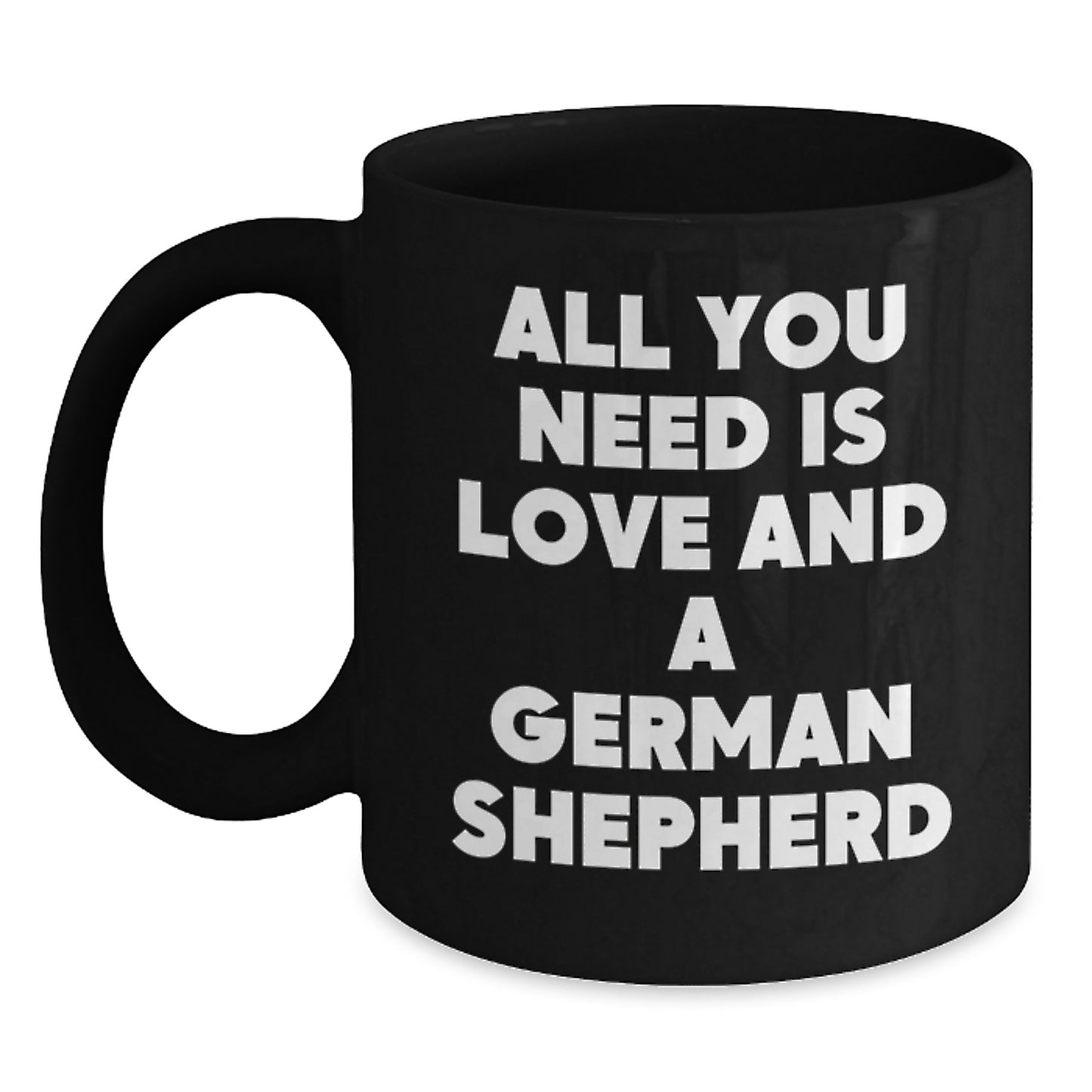 German Shepherd Dog Lovers Funny Quote Birthday Unique Gifts from Friends and Family for Men and Women, Black Coffee Mug, 11oz and 15oz Options - Main
