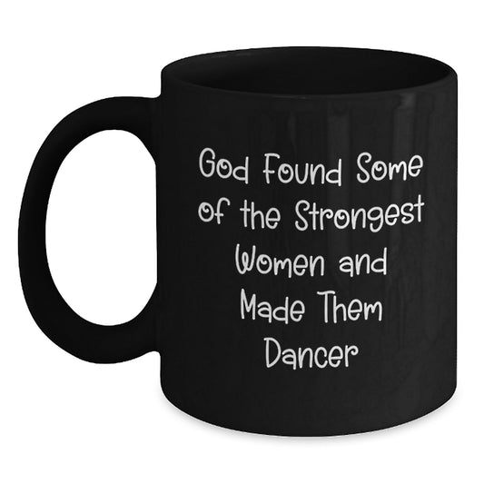 Inspirational Dancer Gifts for Her, Funny Coffee Mug with God's Quote, 11oz or 15oz, Microwave and Dishwasher Safe, Gifts from Women to Dancer Friends, Unique Graduation Gifts - Main