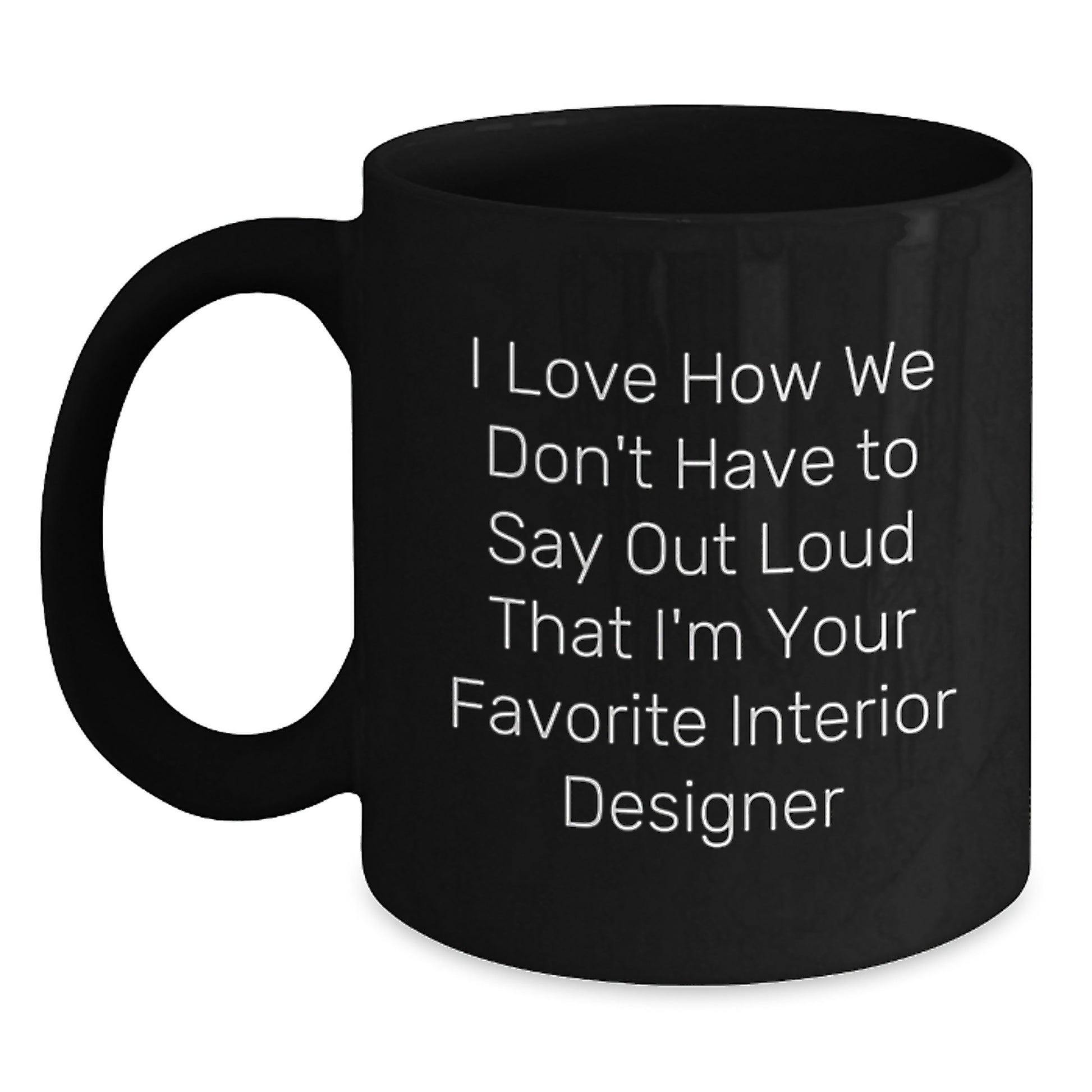 Interior Designer Gifts, Funny Quote, Black Coffee Mug, Gifts from Coworkers, Graduation Unique Gifts for Interior Designer Men - Main