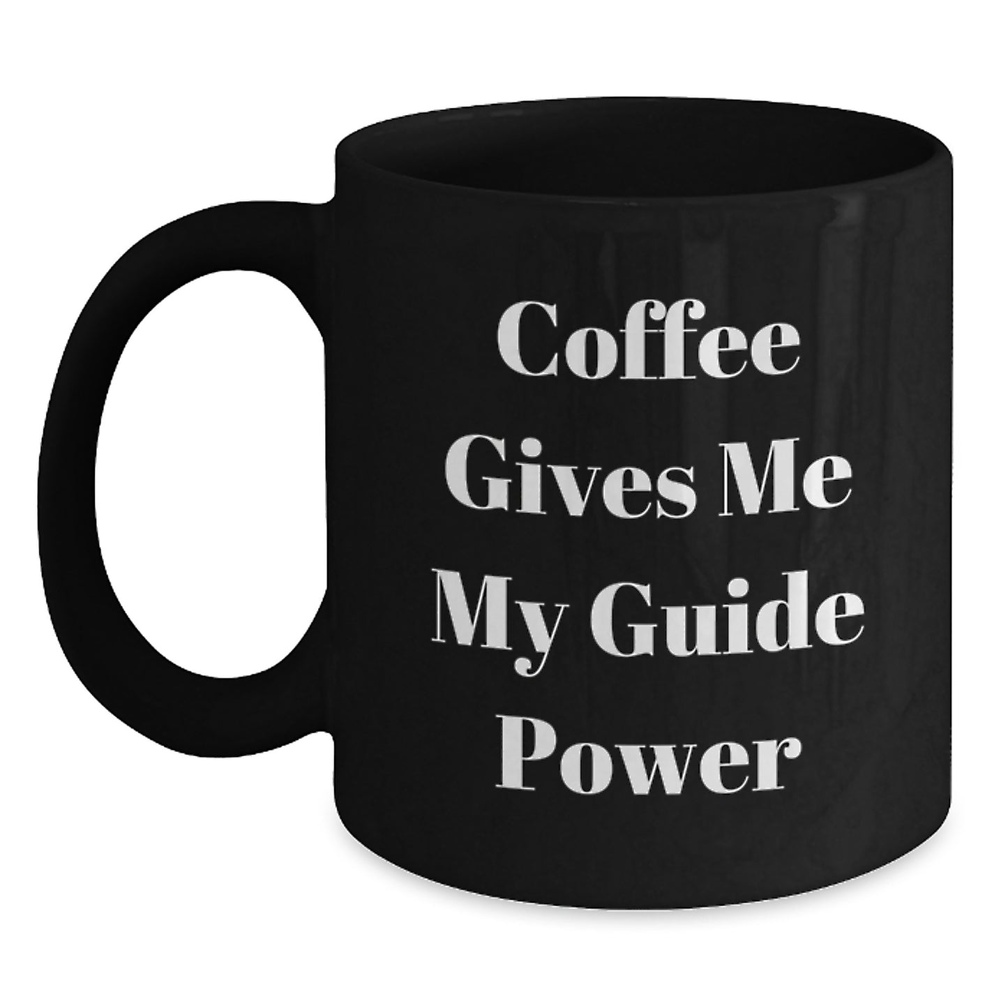 Funny Guide Gifts from Friends for Guide Lovers - 'Coffee Gives Me My Guide Power' Black Coffee Mug, 11oz or 15oz - Main