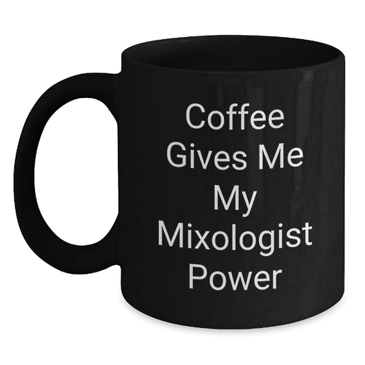 Funny Mixologist Gifts from Friends for Birthday Unique Gifts - Coffee Gives Me My Power Black Coffee Mug, 11oz or 15oz, Microwave and Dishwasher Safe - Main