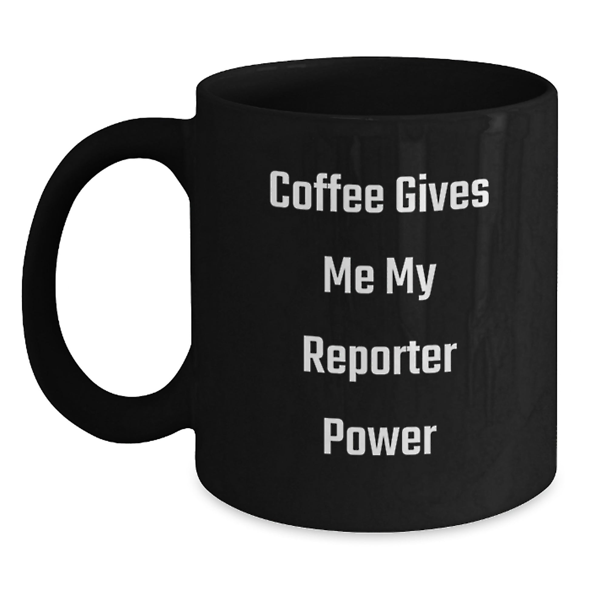 Funny Reporter Gifts for Men, Coffee Gives Me My Reporter Power Black Mug, 11oz or 15oz, Microwave and Dishwasher Safe, Gifts from Friends, Birthday Unique Gifts for Him - Main