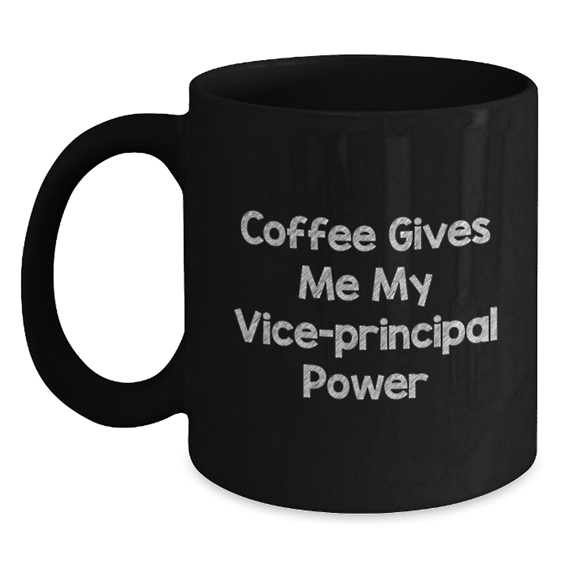 Vice-Principal Gifts for Him or Her - Funny Coffee Mug, 'Coffee Gives Me My Vice-Principal Power', Birthday Unique Gifts from Friends, Coworkers or Family - Main