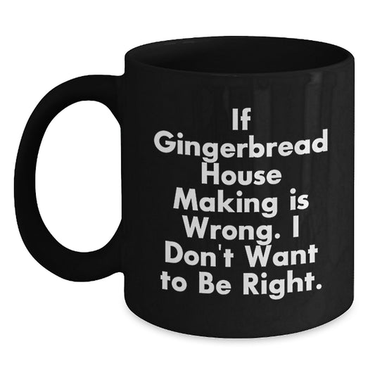 Gingerbread House Making Fun, Funny Quote Black Coffee Mug, Gifts from Friends for Gingerbread House Making Lovers, Perfect Birthday Unique Gifts - Main