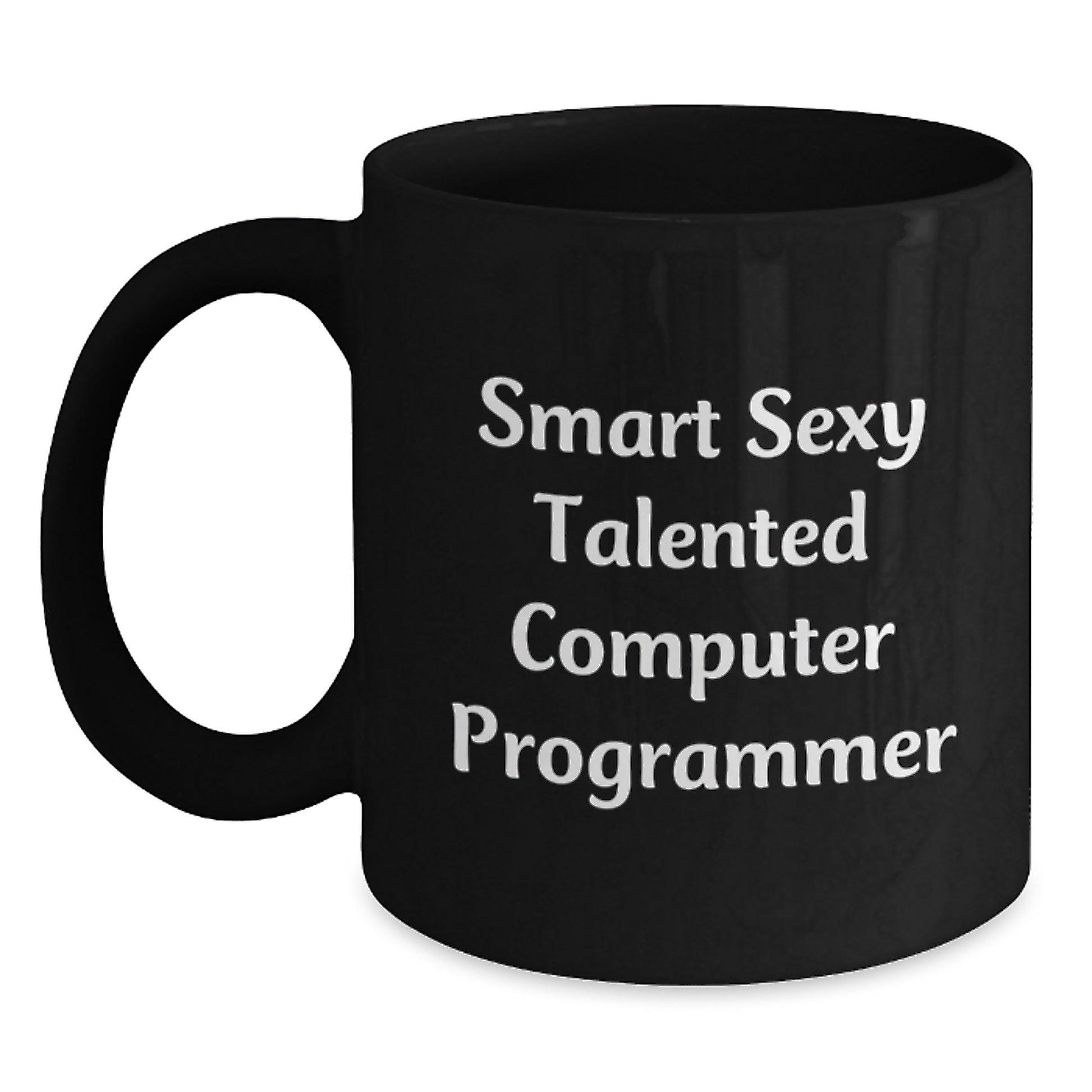 Smart Sexy Talented Computer Programmer Funny Quote Black Coffee Mugs, Gifts from Friends to Computer Programmers on Birthday, for Men, Women, Family, and Coworkers - Main