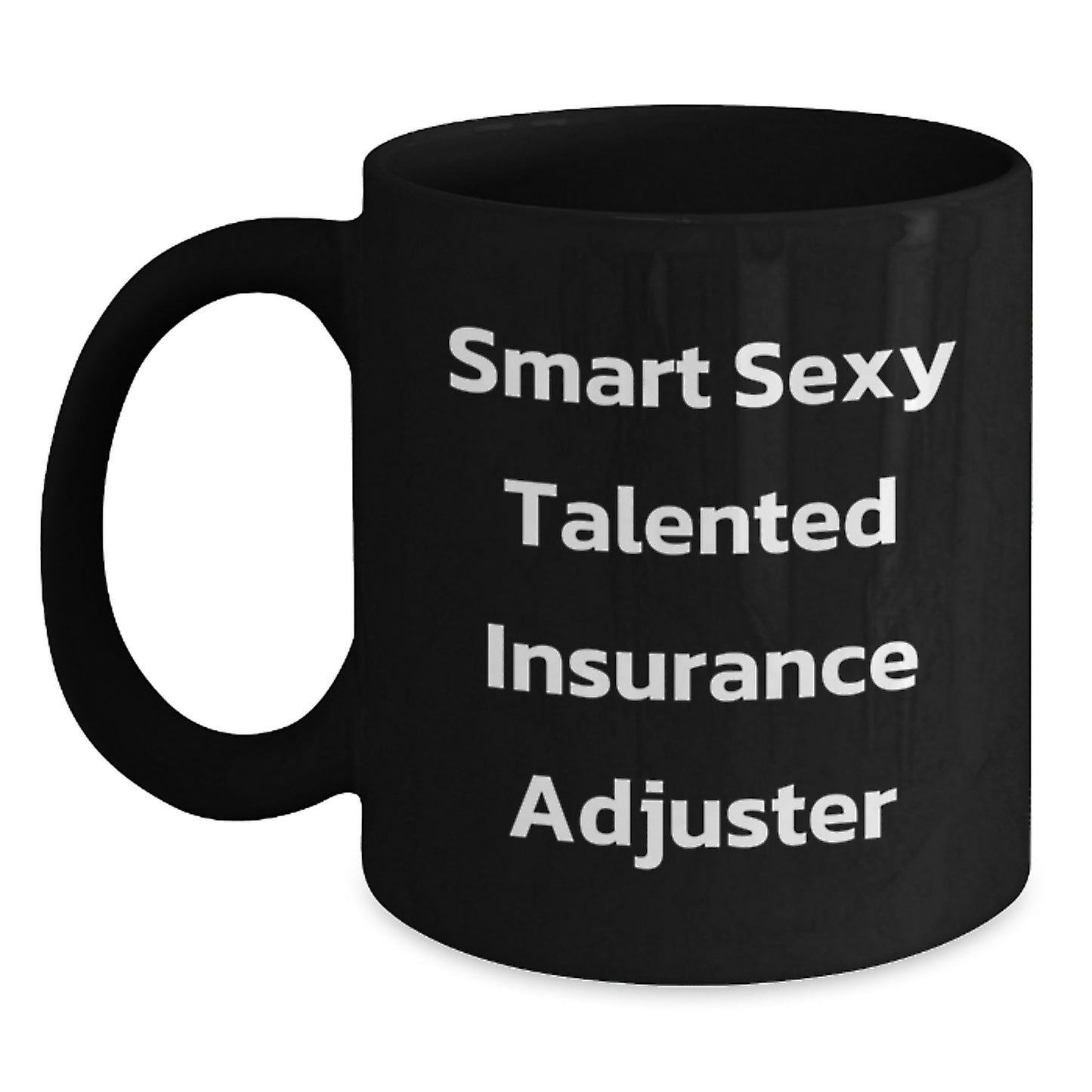 Funny Insurance Adjuster Gifts for Him, Smart Sexy Talented Insurance Adjuster Birthday Unique Gifts from Men to Insurance Adjuster, Black Coffee Mug - Main