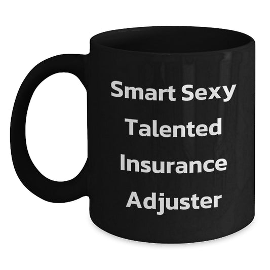Funny Insurance Adjuster Gifts for Him, Smart Sexy Talented Insurance Adjuster Birthday Unique Gifts from Men to Insurance Adjuster, Black Coffee Mug - Main