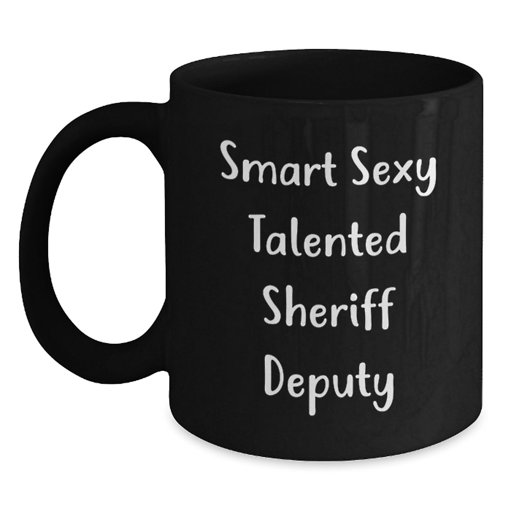 Funny Sheriff Deputy Gifts, Smart Sexy Talented Sheriff Deputy Quote, Black Coffee Mug, Birthday Unique Gifts from Friends - Main