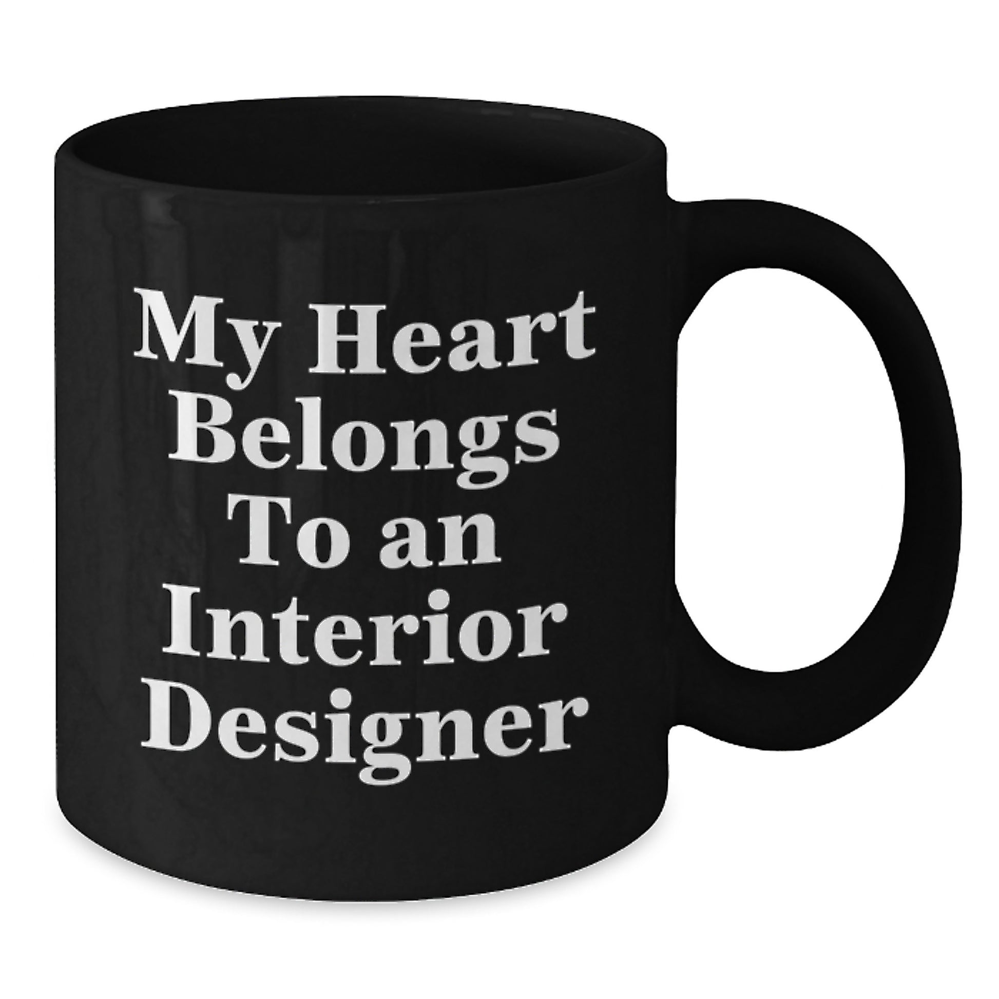 Funny Interior Designer Gifts from Friends for Graduation - My Heart Belongs To An Interior Designer Black Coffee Mug - Additional