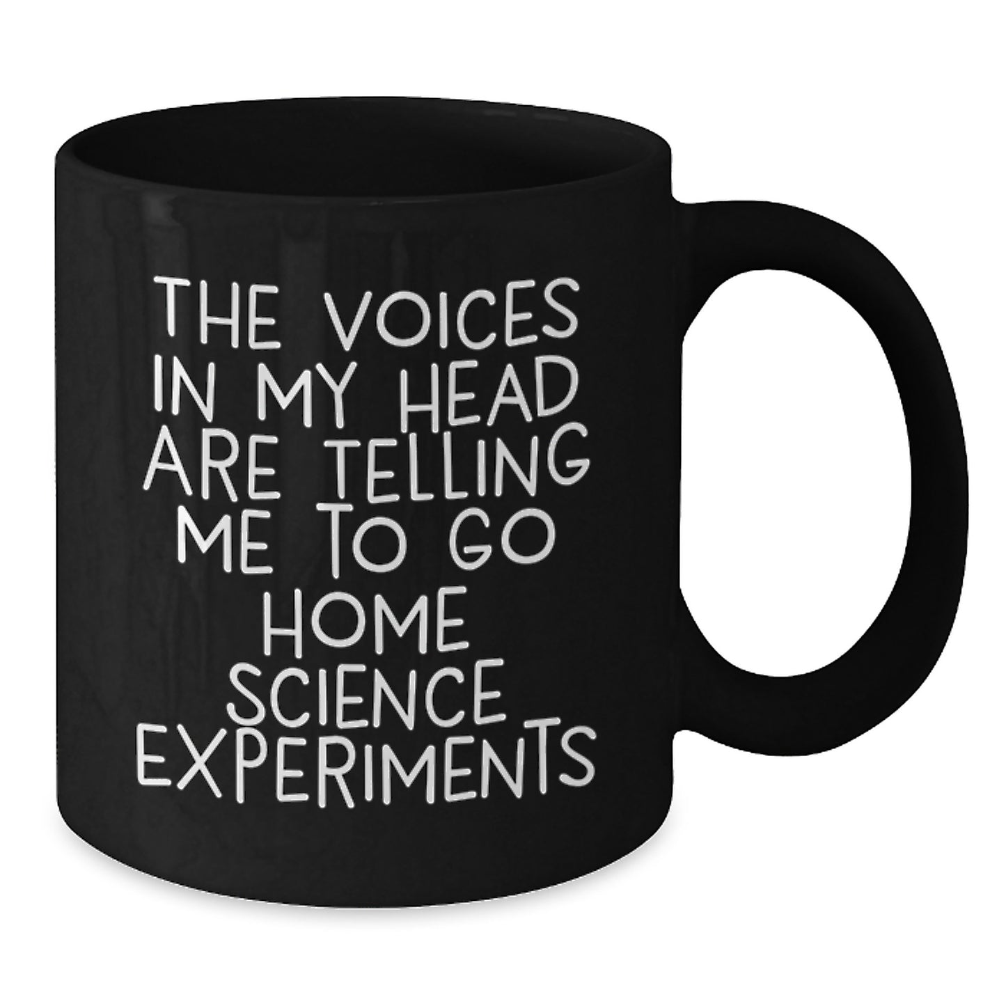 Funny Home Science Experiments Gifts for Him, Black Coffee Mug 'The Voices In My Head Are Telling Me To Go Home Science Experiments' from Friends and Family, Graduation Unique Gifts for Men - Additional