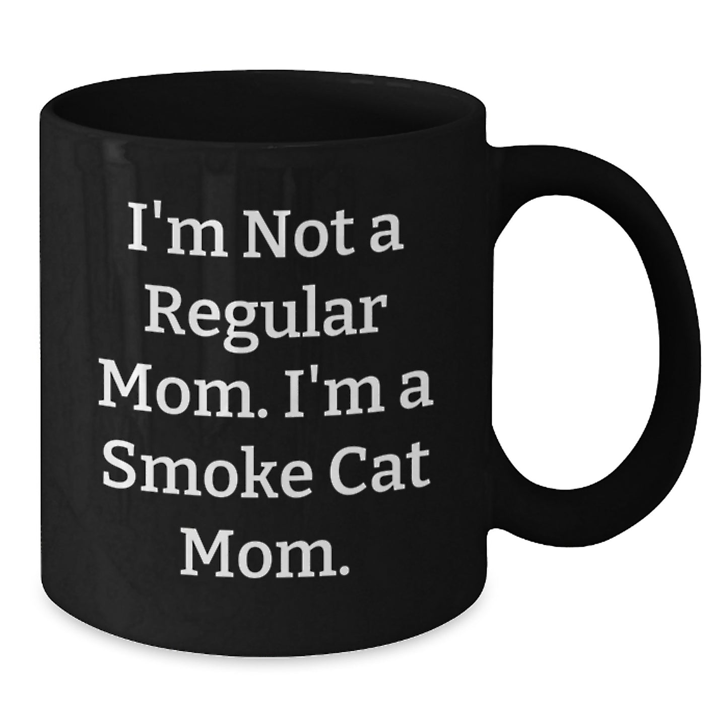 Funny Smoke Cat Mom Gifts from Men, Gifts for Smoke Cat Enthusiasts, Black Coffee Mug for Graduation, 'I'm Not A Regular Mom. I'm A Smoke Cat Mom.' - Additional