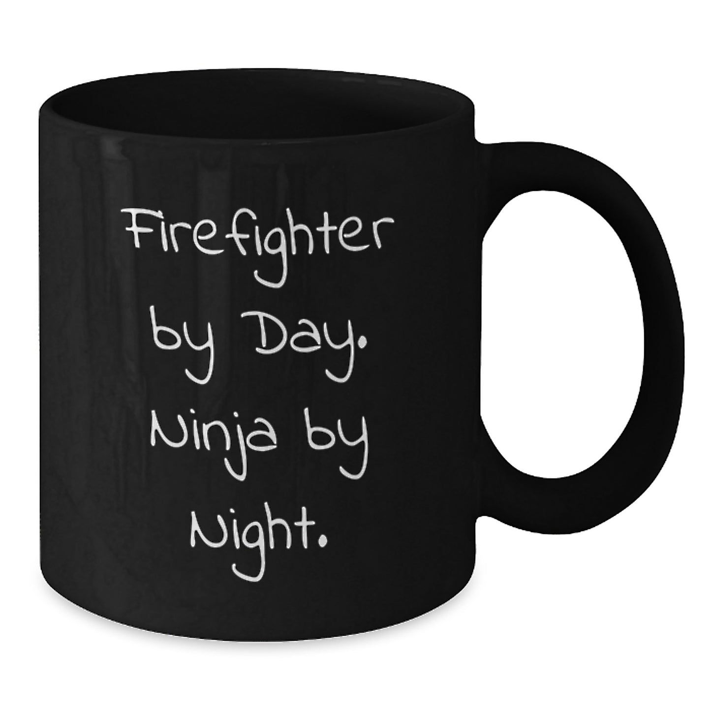 Firefighter By Day Ninja By Night Funny Black Coffee Mug Gifts from Men for Firefighter Graduation Unique Gifts - Additional