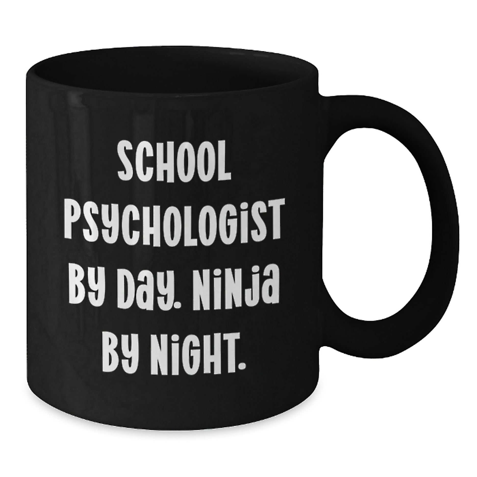 School Psychologist Ninja Gifts from Friends, Funny Black Coffee Mugs for School Psychologist By Day. Ninja By Night. Graduation Unique Gifts - Additional