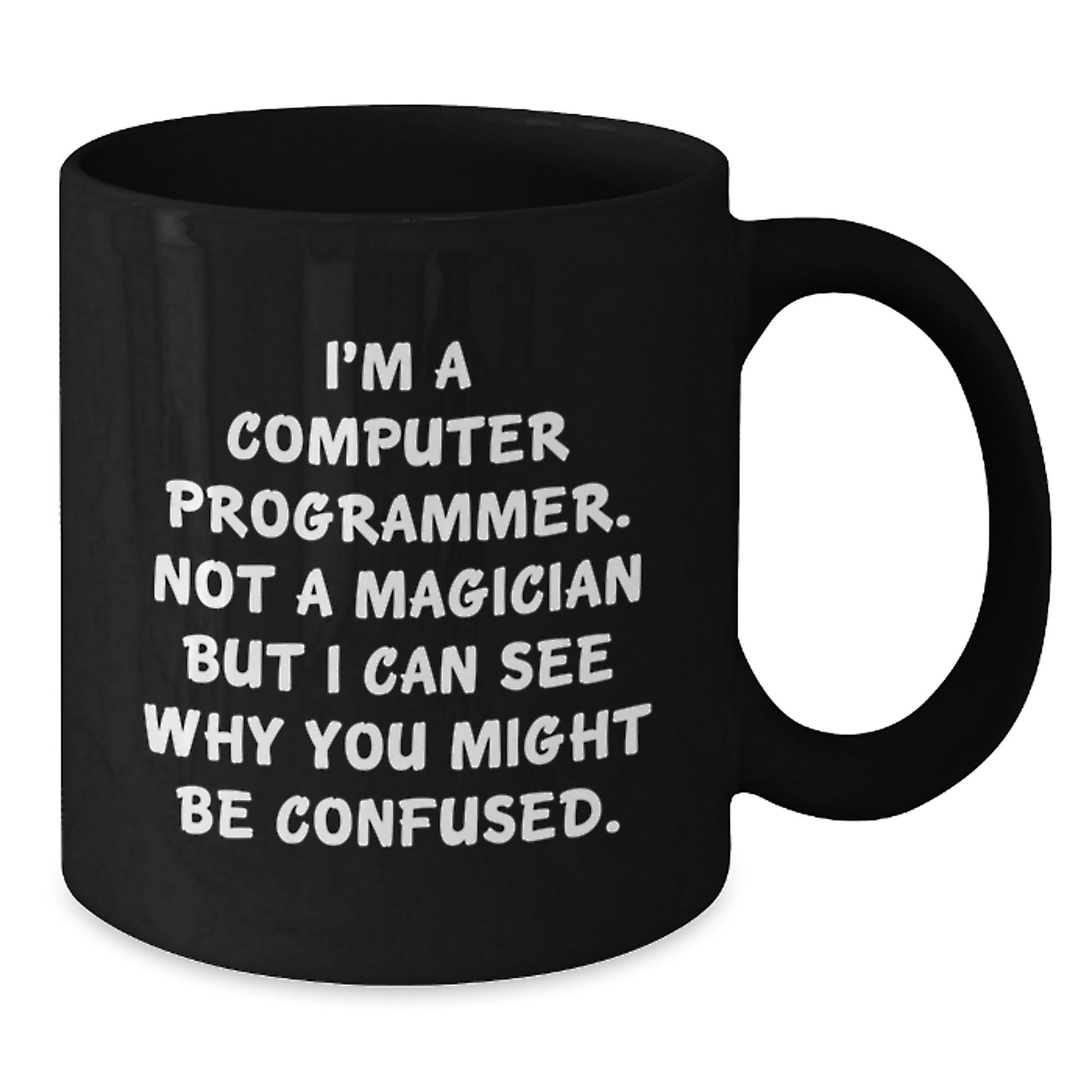 Funny Computer Programmer Gifts for Him from Friends, Graduation Unique Gifts for Men with Quote 'I'm A Computer Programmer. Not A Magician But I Can See Why You Might Be Confused.' Black Coffee Mug - Additional