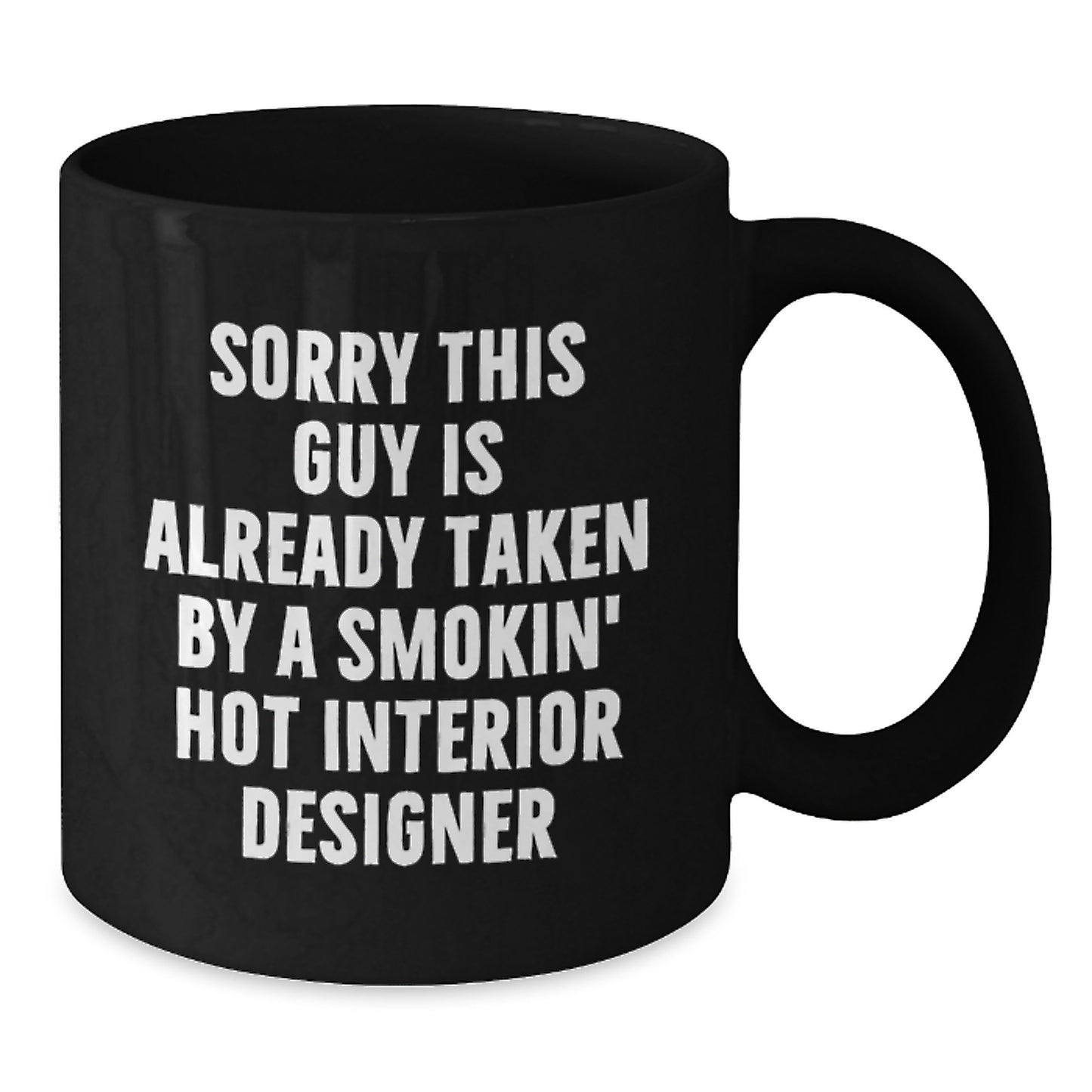 Funny Interior Designer Gifts, Black Coffee Mug, 'Sorry This Guy Is Already Taken' Quote, Birthday Unique Gifts from Friends, Gifts for Interior Designer - Additional