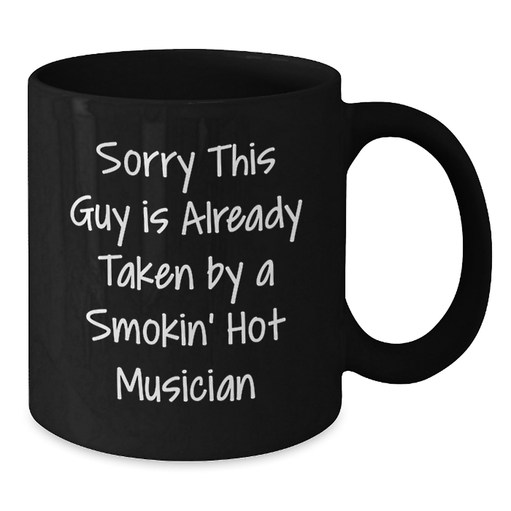 Funny Musician Birthday Unique Gifts from Friends to Musician, Sorry This Guy Is Already Taken Mug, 11oz or 15oz Black Coffee Mug - Additional