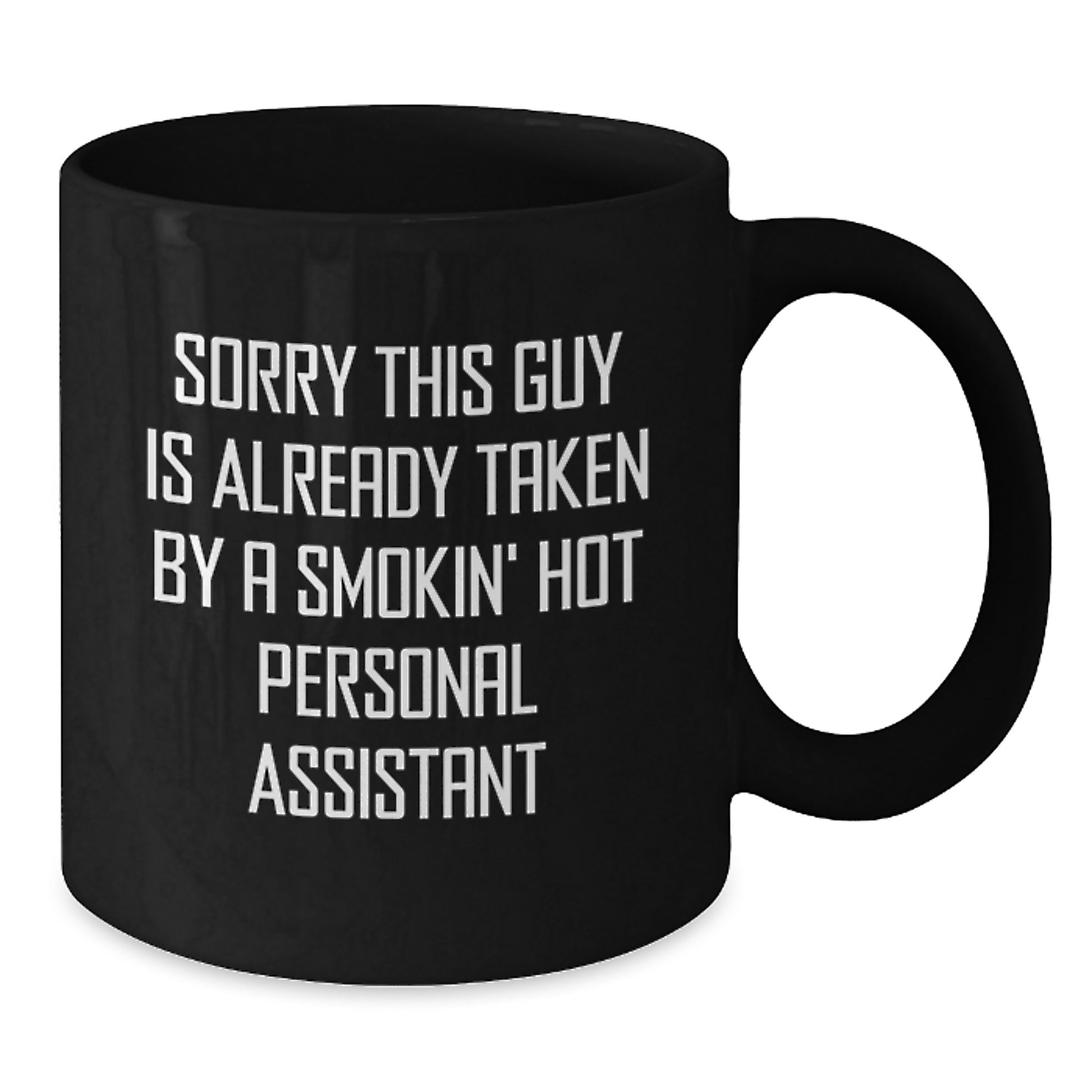 Funny Personal Assistant Gifts, Black Coffee Mug for Birthday, Gifts from Friends for Office Assistant, 'Sorry This Guy Is Already Taken' Quote - Additional