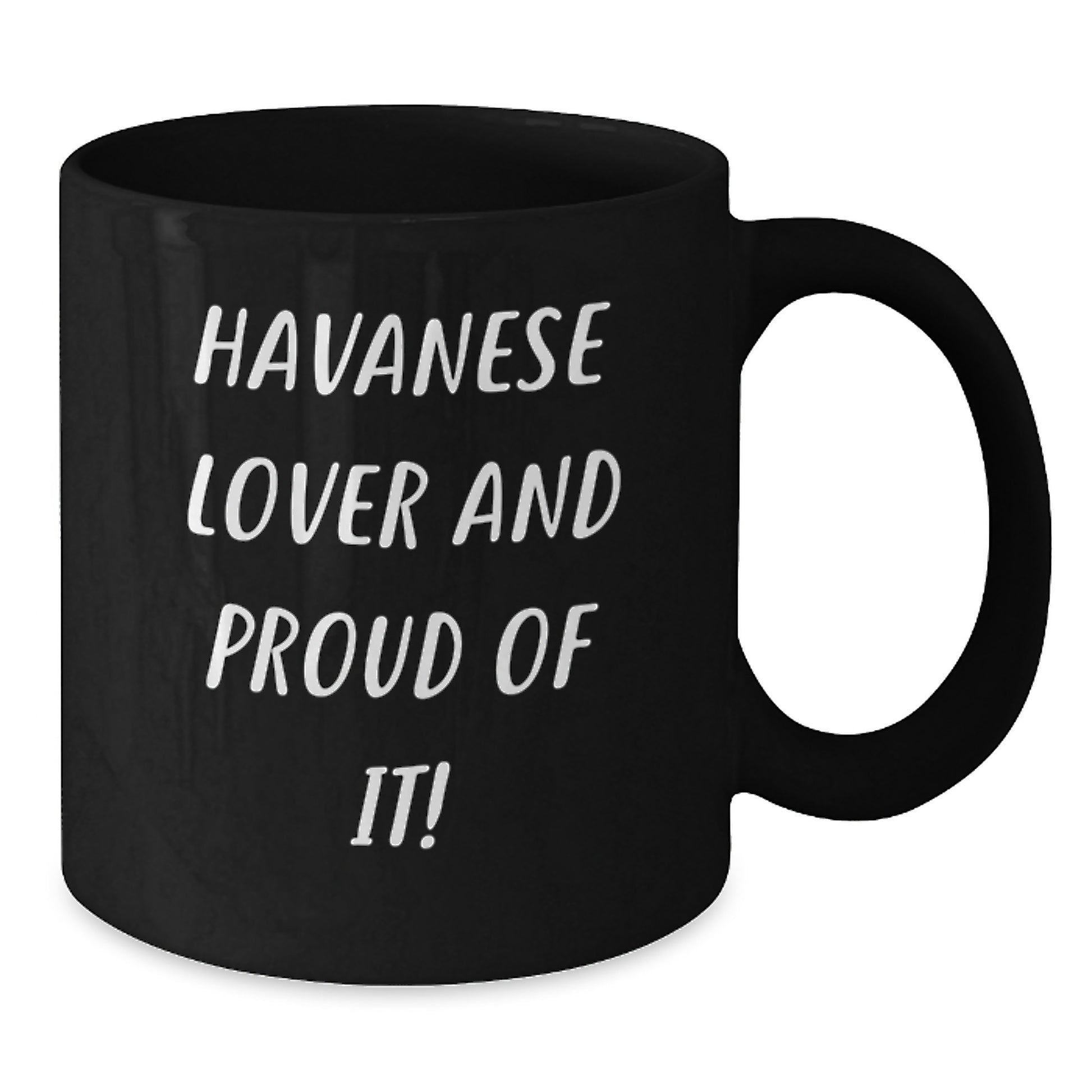 Havanese Dog Lovers Gifts from Friends to Family, Funny Black Coffee Mug for Birthday, 'Havanese Lover And Proud Of It!' - Additional