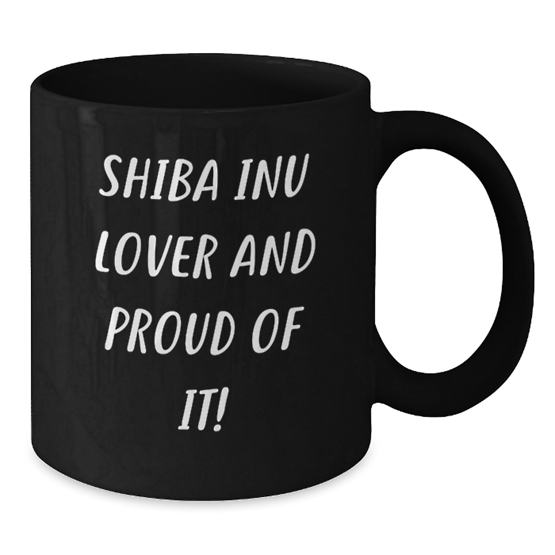 Shiba Inu Dog Lover Gifts from Friends for Men Unique Birthday Mug, 'Shiba Inu Lover And Proud Of It!' Quote, 11oz or 15oz Black Coffee Mug, Microwave and Dishwasher Safe - Additional