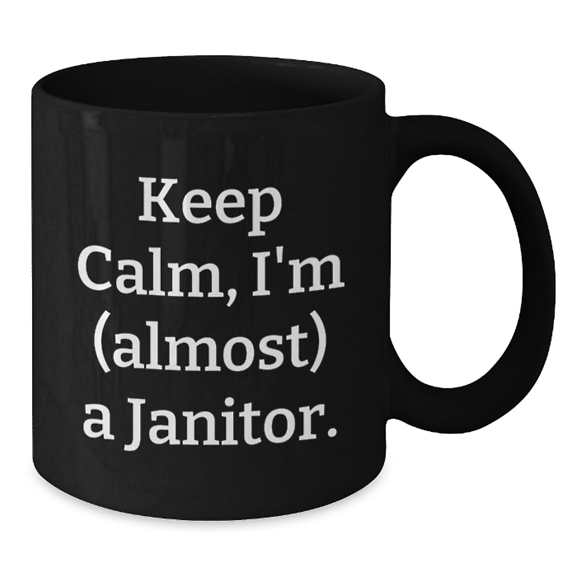Funny Janitor Gifts for Him, 'Keep Calm, I'm (almost) A Janitor.' Black Coffee Mug, Graduation Unique Gifts, Gifts from Men to Janitor - Additional
