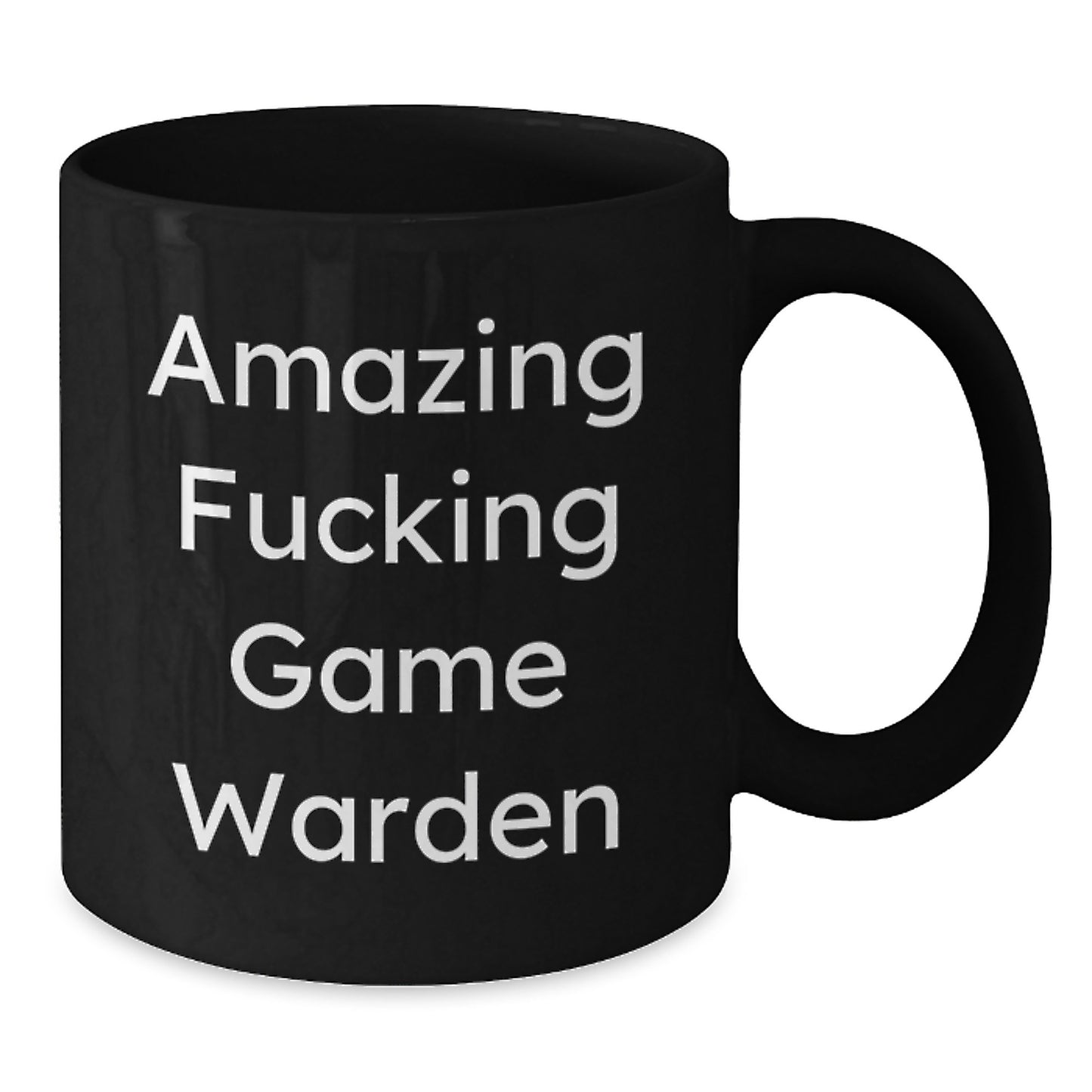 Funny Game Warden Gifts from Friends for Men - Amazing Game Warden Quote on Black Coffee Mug, Graduation Unique Gifts, 11oz or 15oz Microwave and Dishwasher Safe - Additional