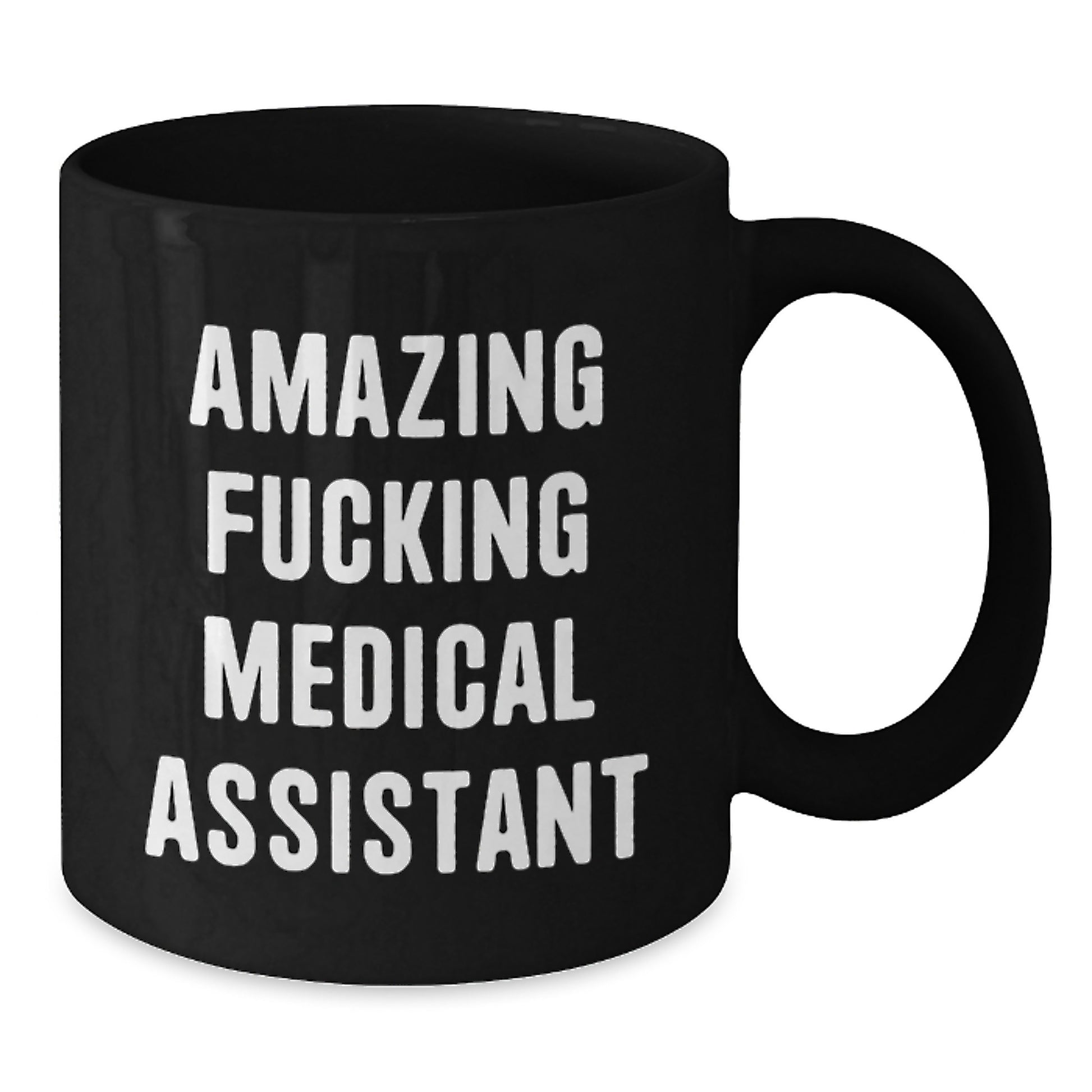 Funny Medical Assistant Gifts, Amazing Coffee Mug for Graduation from Friends - 'Amazing F--king Medical Assistant' Quote - Additional