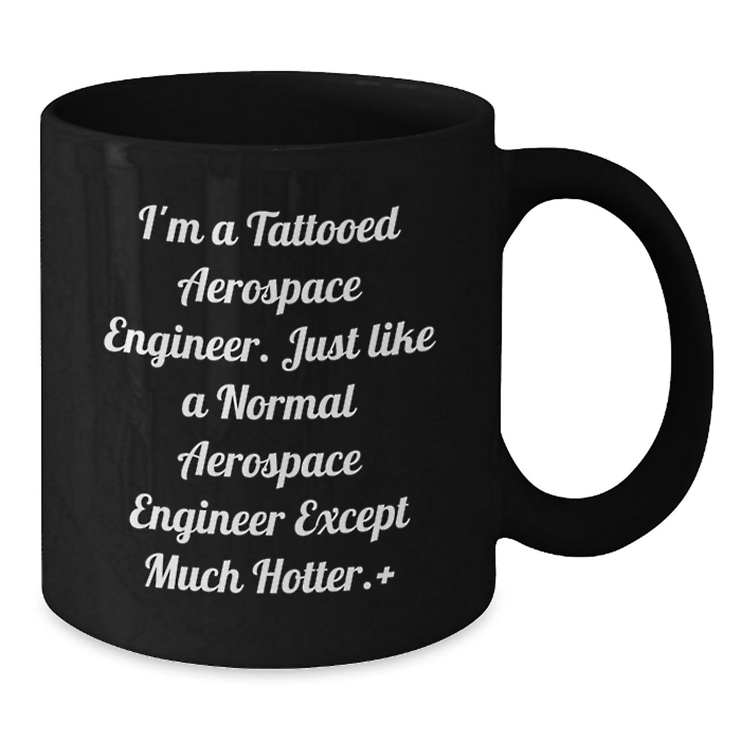 Aerospace Engineer Funny Quote Black Coffee Mug, Gifts from Friends to Aerospace Engineer, Unique Graduation Gifts for Men - Additional