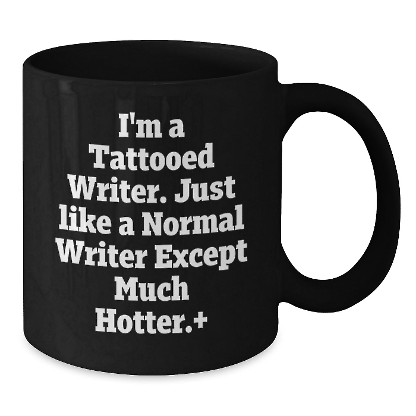 Funny Writer Gifts for Her from Friends - I'm A Tattooed Writer. Just Like A Normal Writer Except Much Hotter. Black Coffee Mug for Graduation, Writer Women Gifts from Friends - Additional