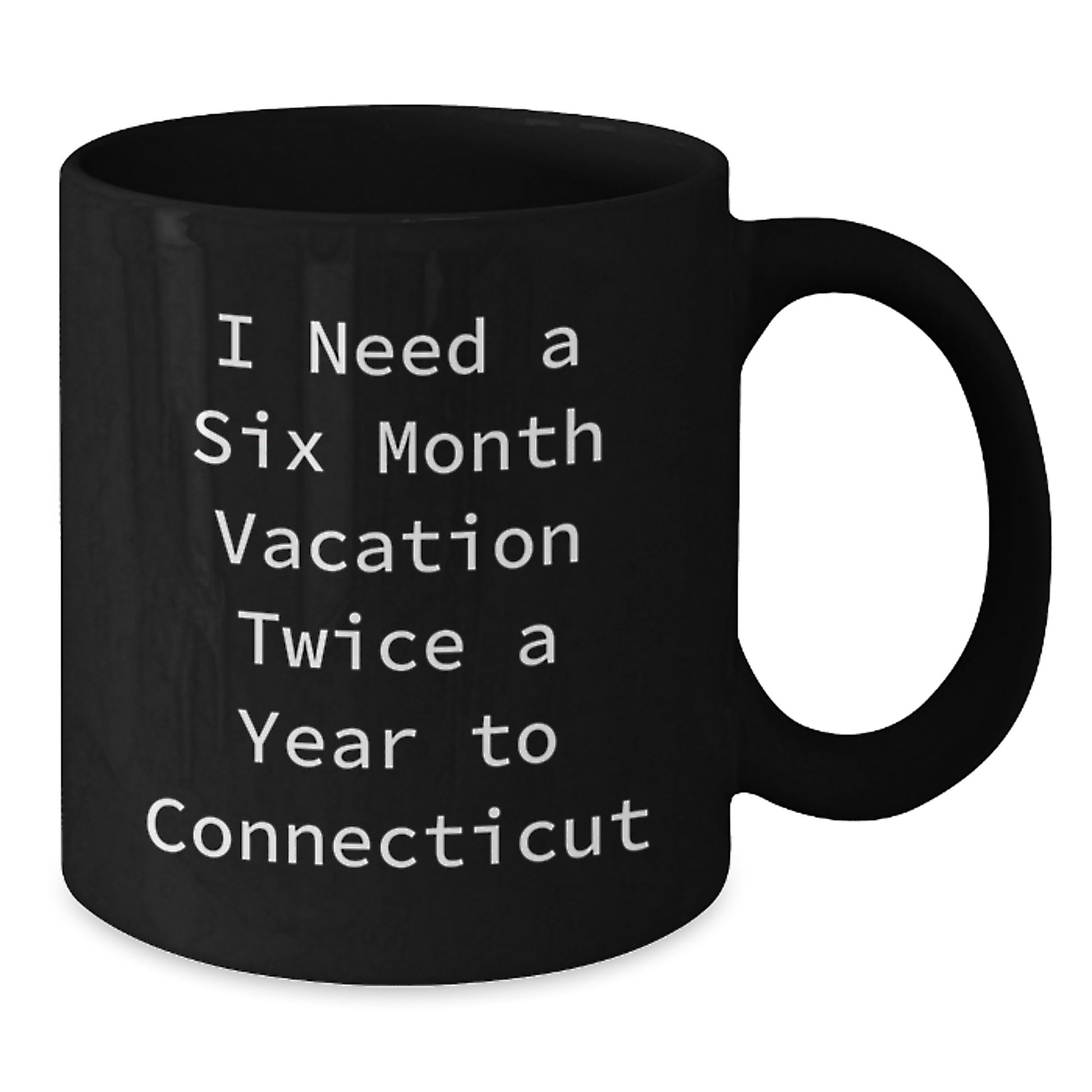 Connecticut Lovers Funny Gift, Quotes on Black Coffee Mug for Birthday, Gifts from Friends to Family - Additional