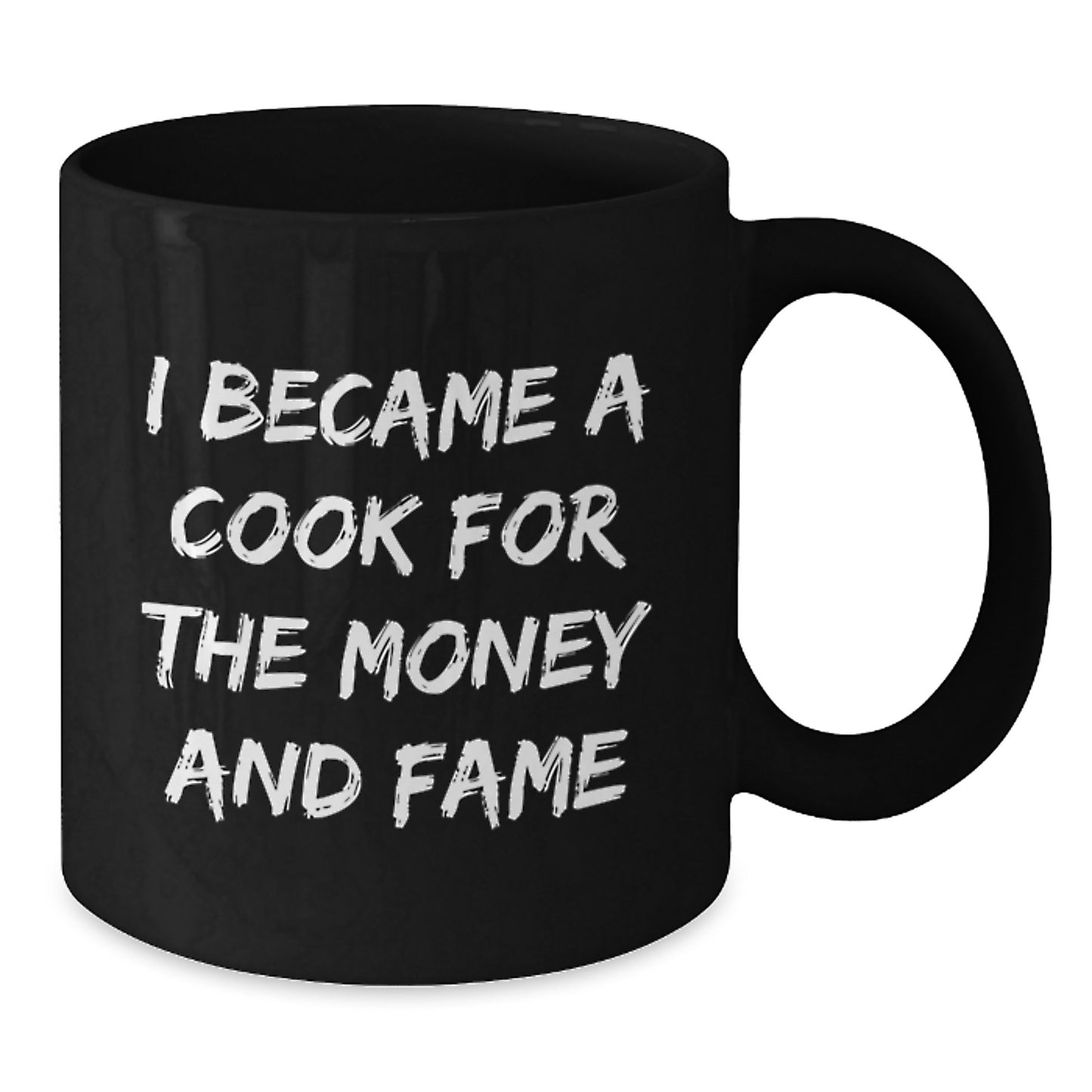 Funny Cook Gifts for Men from Family, Unique Black Coffee Mugs for Graduation, I Became A Cook For The Money And Fame Quote - Additional