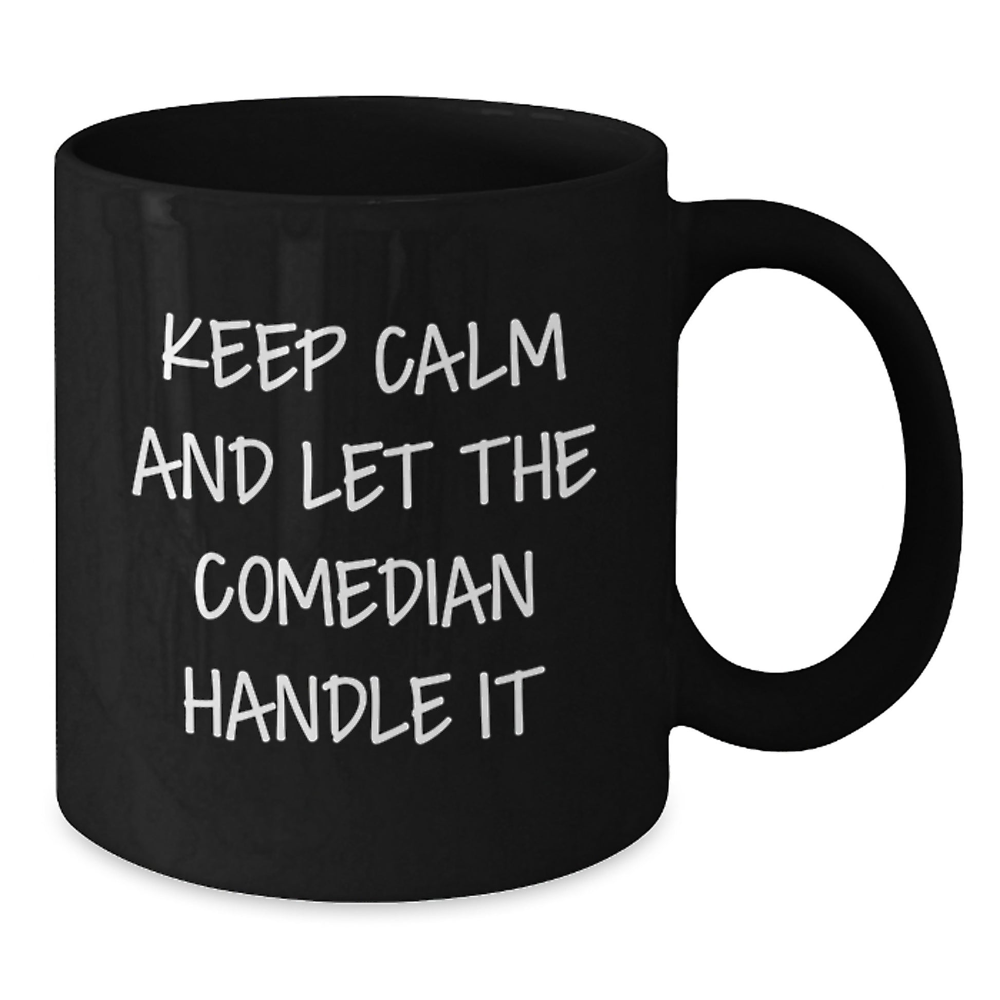 Comedian Gifts from Friends - Keep Calm And Let The Comedian Handle It, Funny Graduation Black Coffee Mug, 11oz or 15oz, Microwave and Dishwasher Safe - Additional