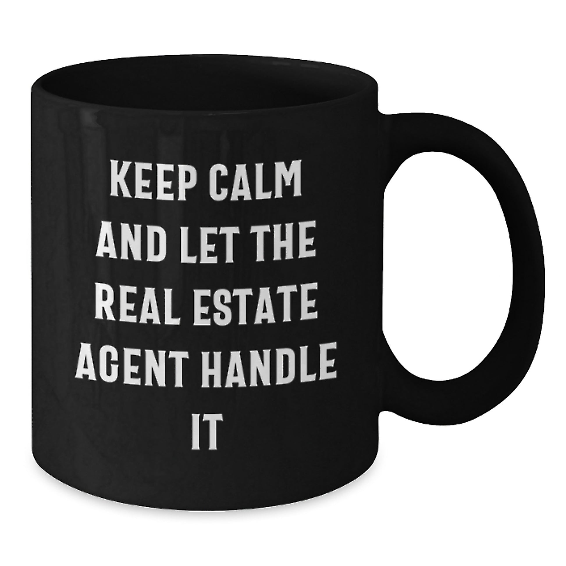 Funny Real Estate Agent Gifts from Friends for Graduation - 'Keep Calm And Let The Real Estate Agent Handle It' Quote on Black Coffee Mug - Real Estate Agent Gifts, Graduation Unique Gifts - Additional