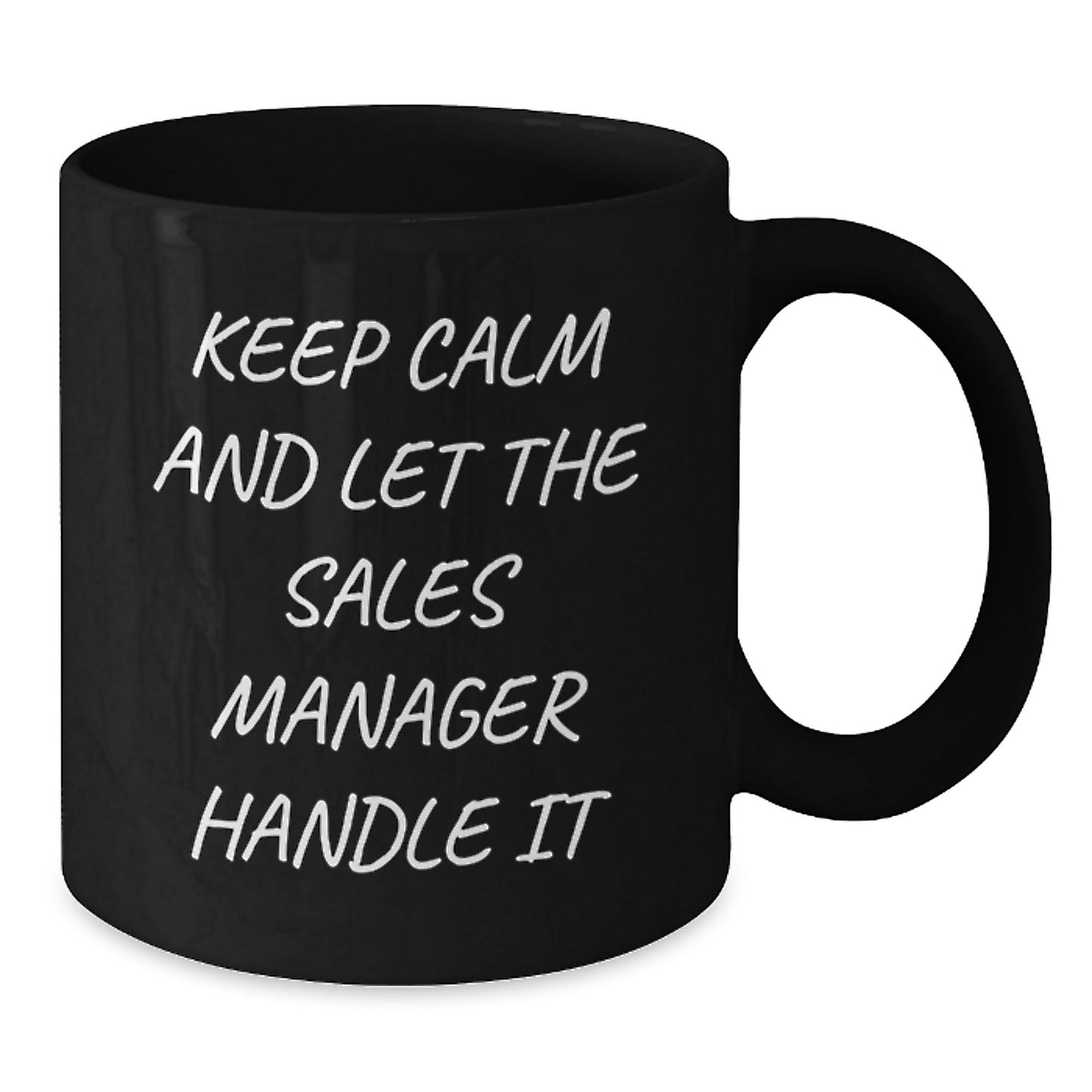 Funny Sales Manager Gifts from Friends - Keep Calm And Let The Sales Manager Handle It Graduation Unique Gifts for Sales Managers Black Coffee Mug - Additional