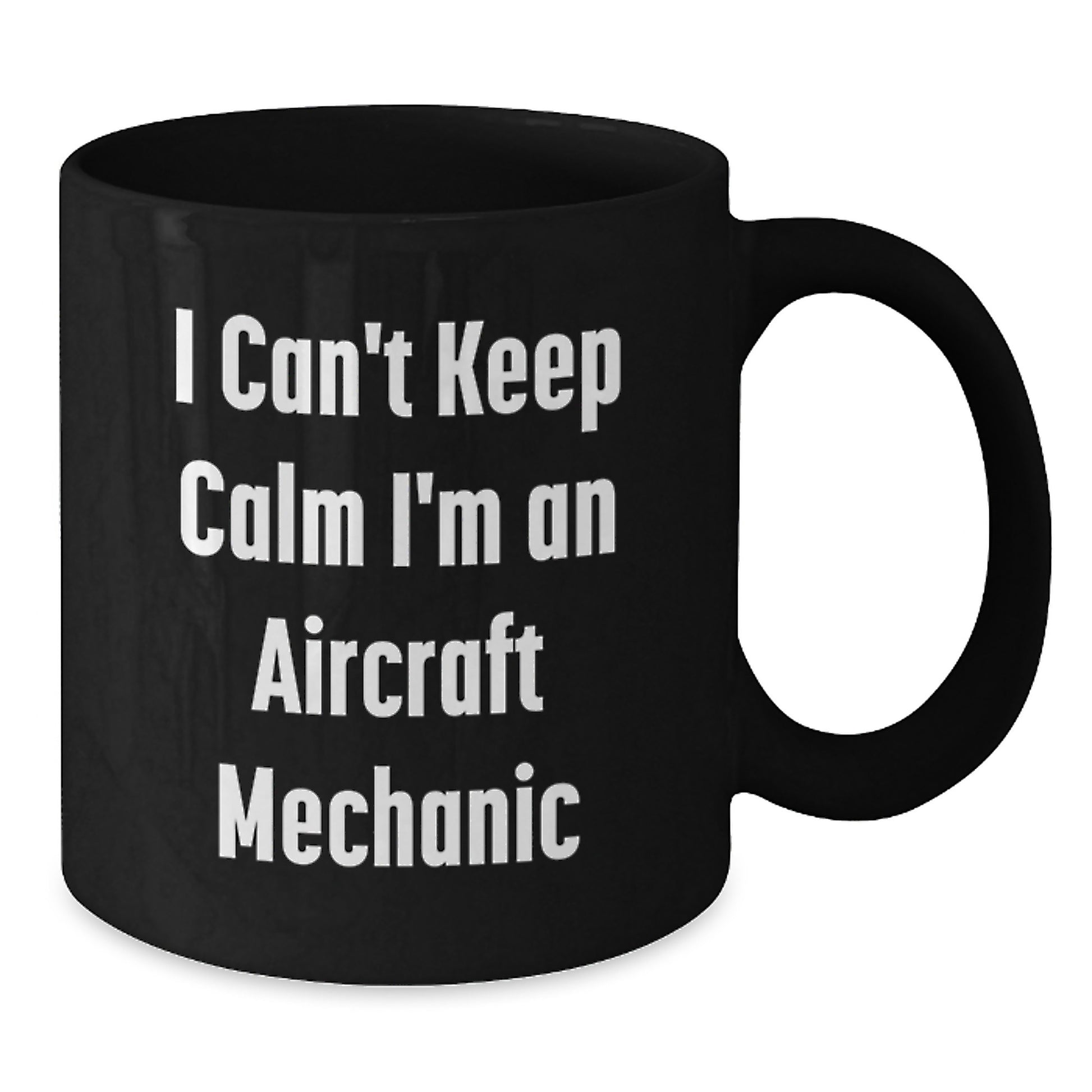 Aircraft Mechanic Gifts from Friends, Inspirational Black Coffee Mug, I Can't Keep Calm I'm An Aircraft Mechanic Graduation Unique Gifts for Men, Women, Coworkers, and Family - Additional