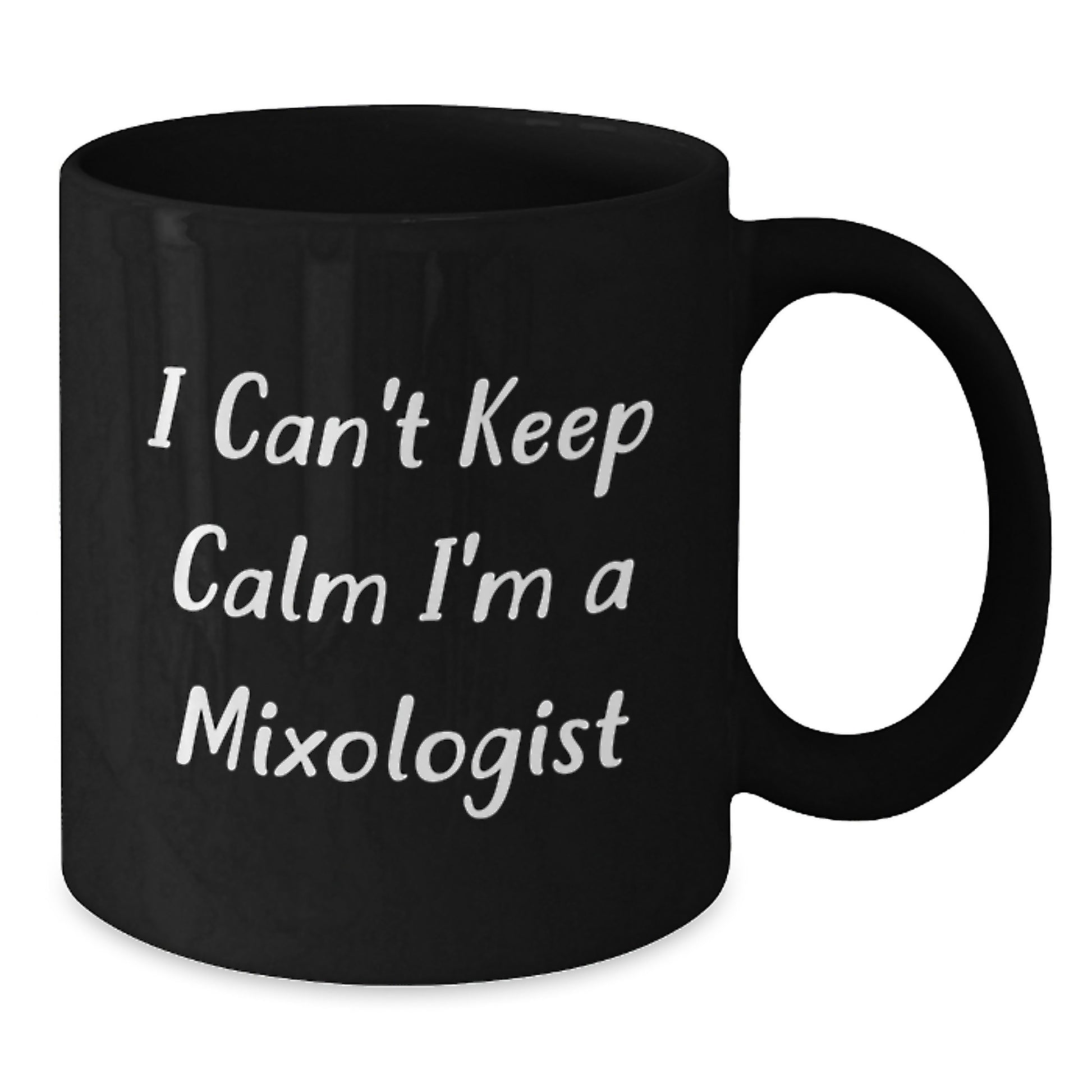 Funny Mixologist Gifts from Mom to Daughter - I Can't Keep Calm I'm A Mixologist, Black Coffee Mug for Birthday - Additional