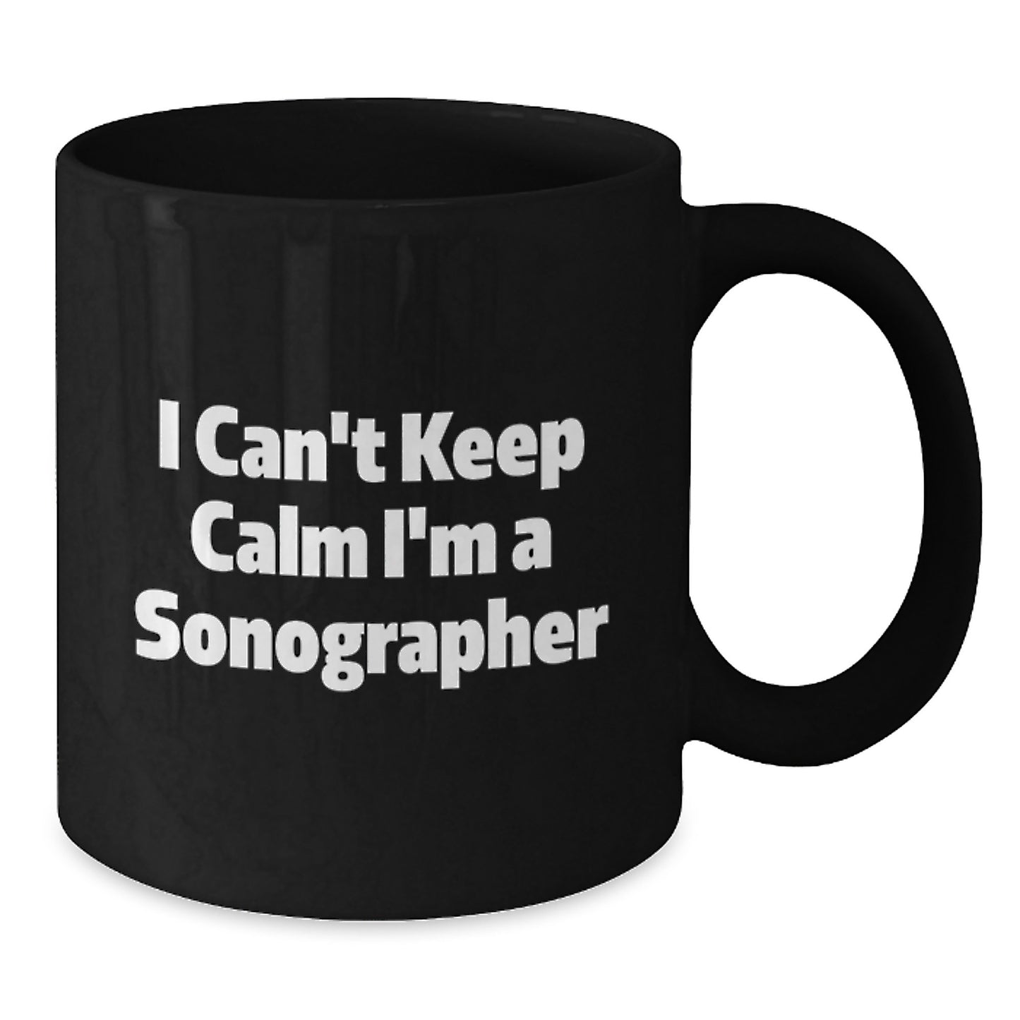 Funny Sonographer Gifts from Friends and Family, I Can't Keep Calm I'm A Sonographer, Black Coffee Mug for Graduation Unique Gifts - Additional