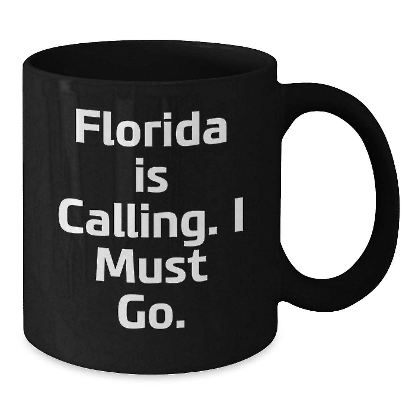 Florida Calling Funny Black Coffee Mugs, Gifts from Men to Friends and Family for Birthday - 'Florida Is Calling. I Must Go.' Quote - Additional