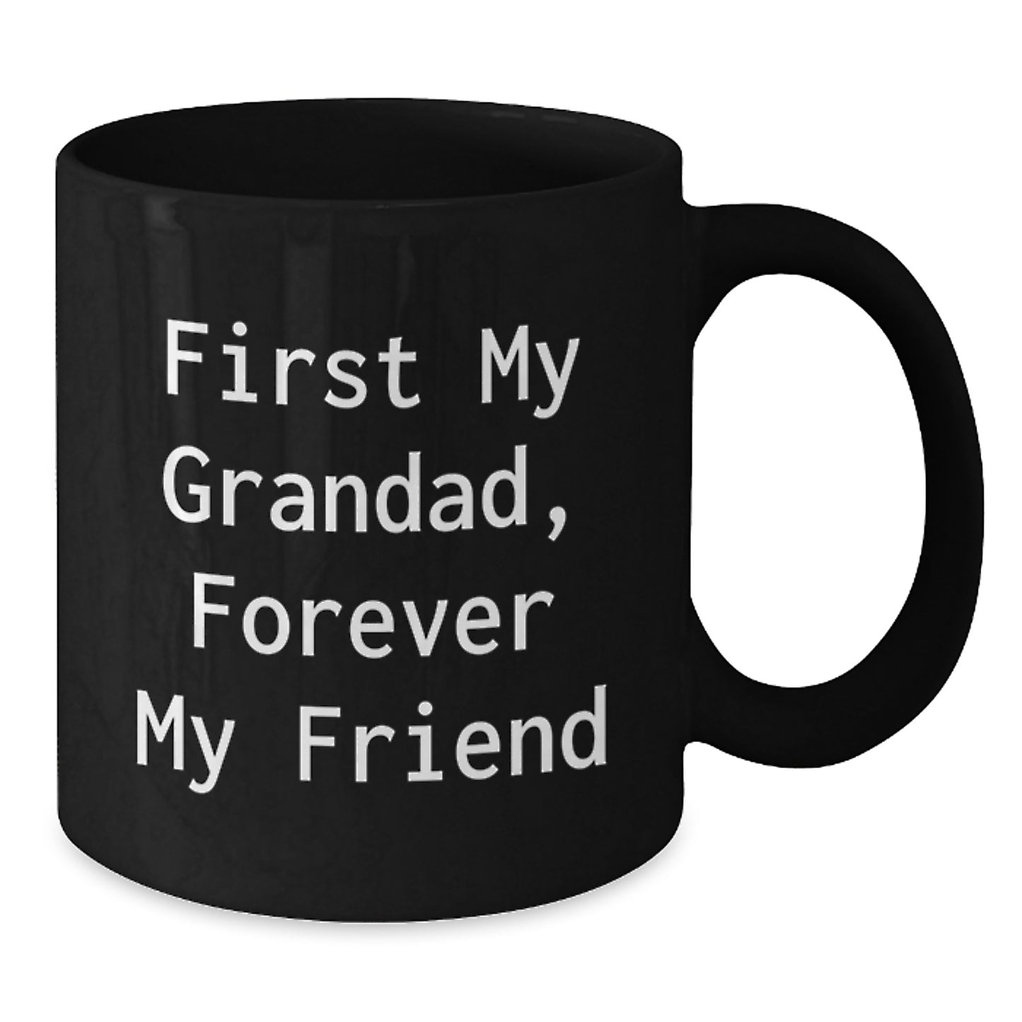 Grandad's Funny Quote, Black Coffee Mug, Gifts from Family, Birthday Unique Presents for Him, 'First My Grandad, Forever My Friend' - Additional