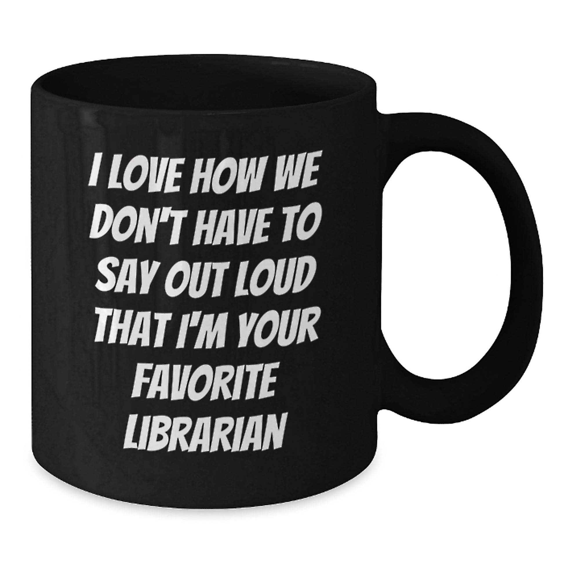 Librarian Humor Gifts from Friends - Funny Quote on Black Coffee Mug, Perfect Graduation Unique Gifts for Librarian, Funny Librarian Mug - Additional