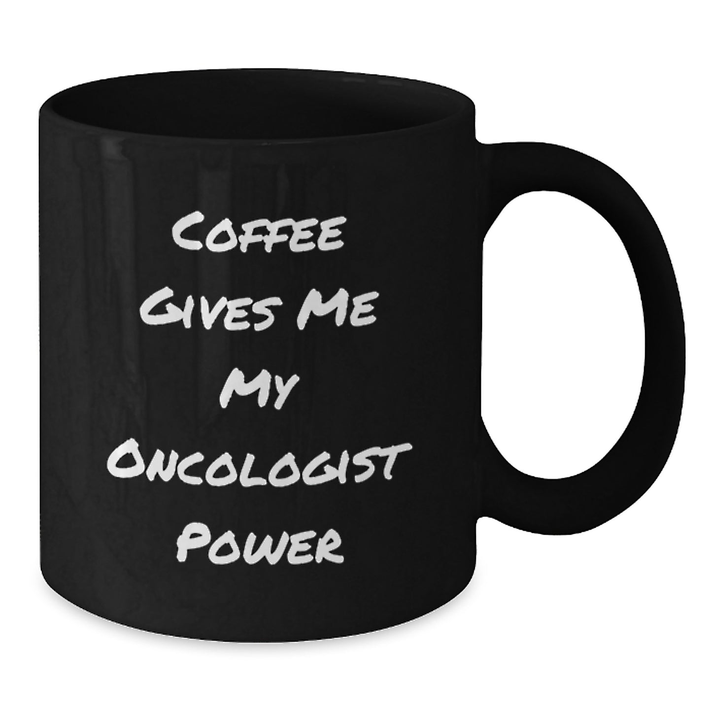 Oncologist Humor Gifts from Friends for Birthday, Funny Coffee Mug Says Coffee Gives Me My Oncologist Power, Black, 11oz or 15oz - Additional