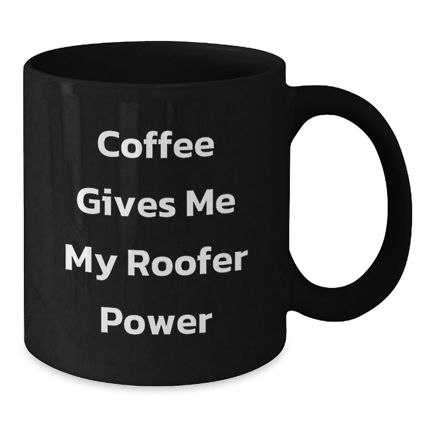 Roofer Humor Gifts from Friends for Birthday Unique Roofer Coffee Mug, Coffee Gives Me My Roofer Power, Funny Black Coffee Mug for Men - Additional